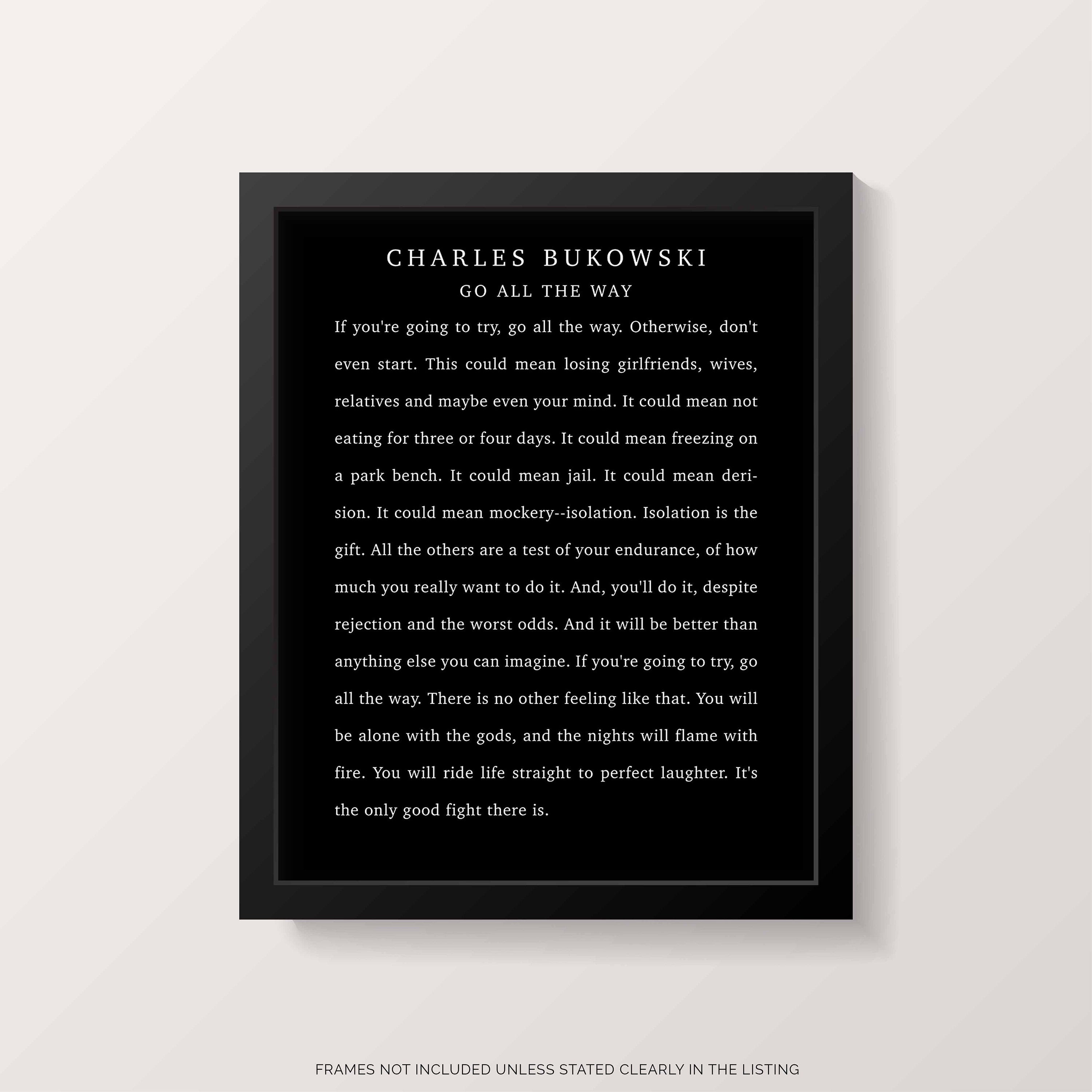 Go All The Way Charles Bukowski Quote Print, Vintage Style Wonderful Positive Quote Poster Print
