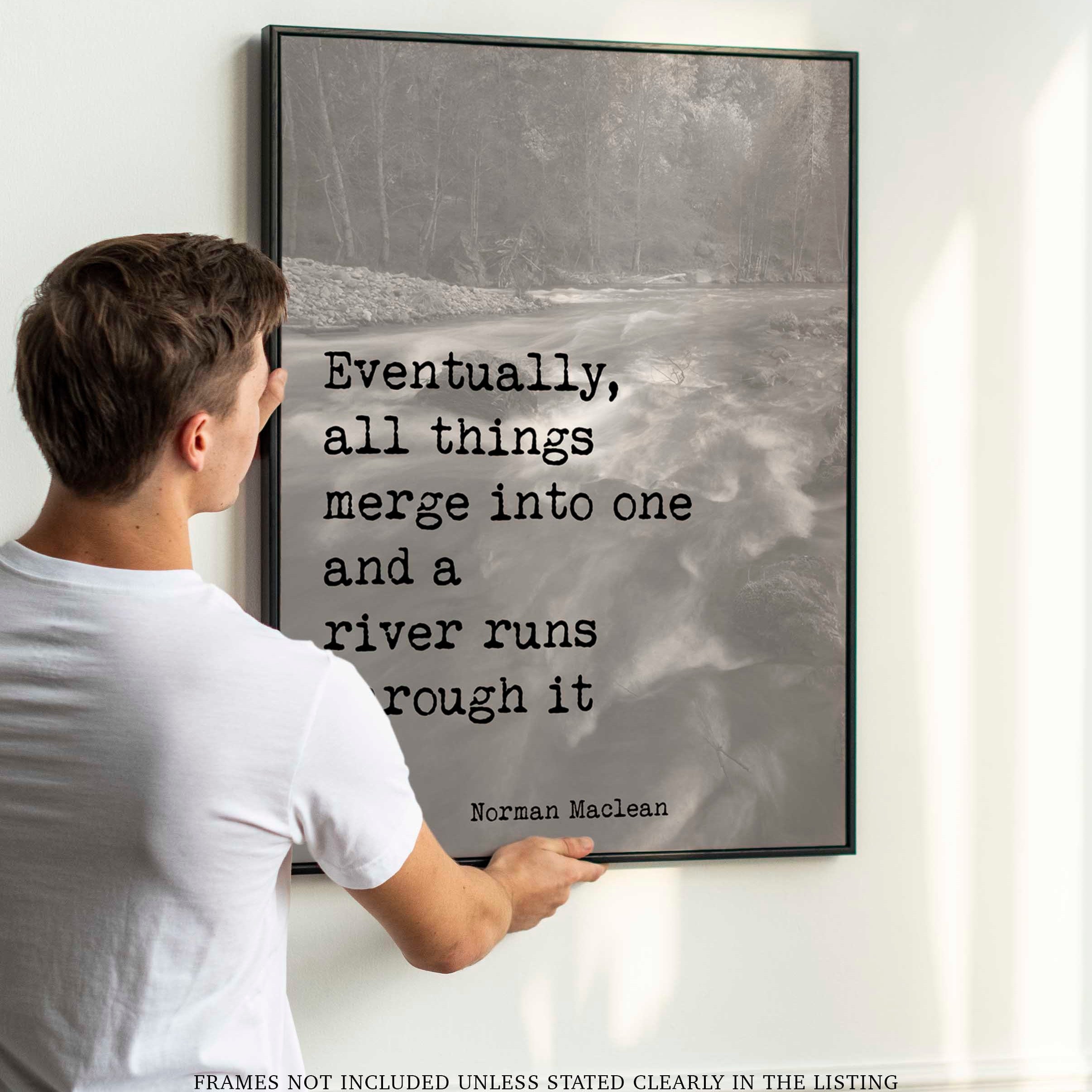 A river runs through it, Norman Maclean Quote Print