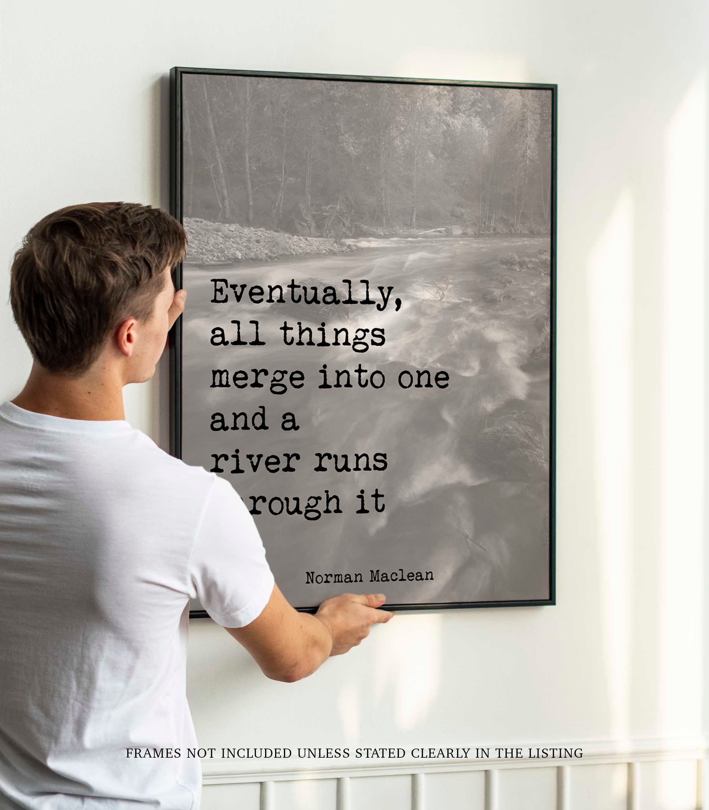 A river runs through it, Norman Maclean Quote Print