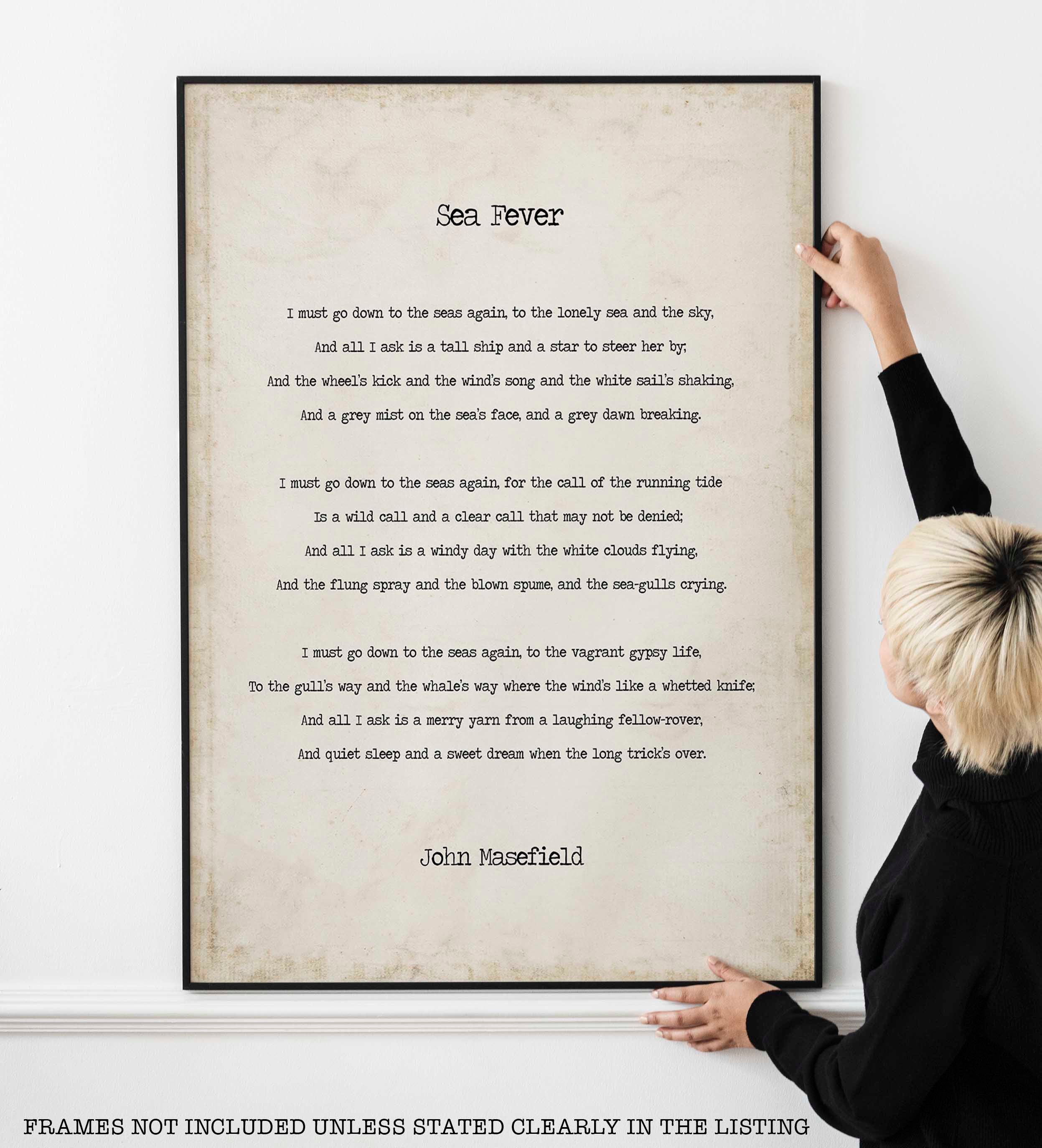Sea Fever Poem by John Masefield, I Must Go Down To The Seas Again Poetry Art Print Literary Decor
