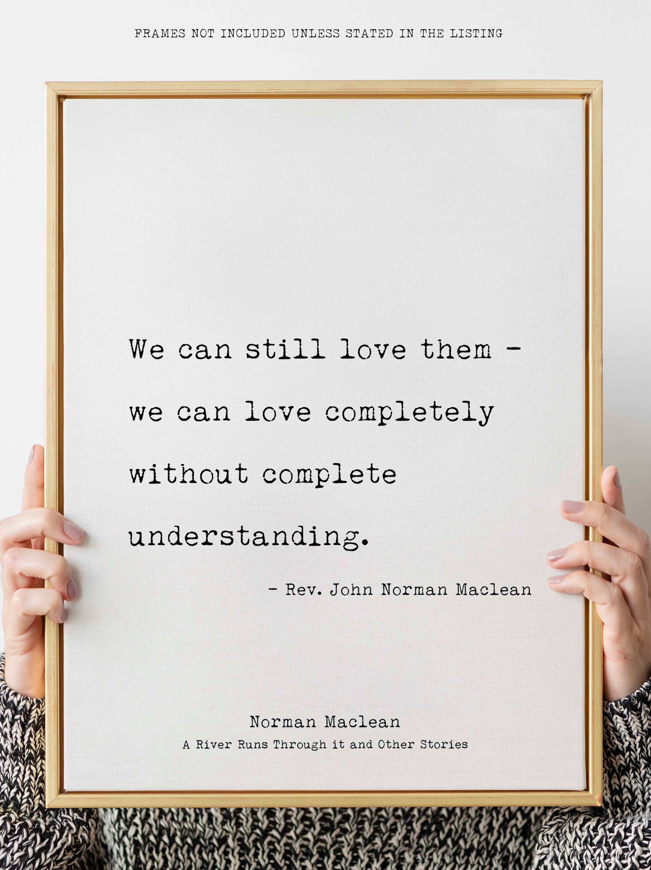 A River Runs Through It, Norman Maclean Quote Print
