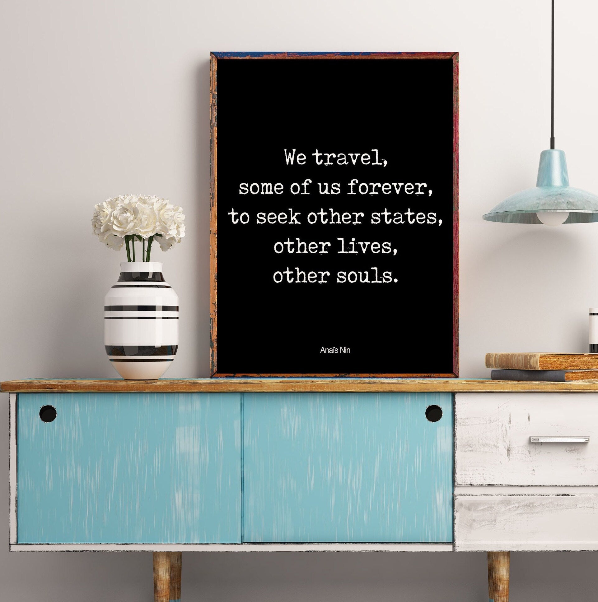 Anais Nin Quote Travel Decor, We Travel Inspirational Quote