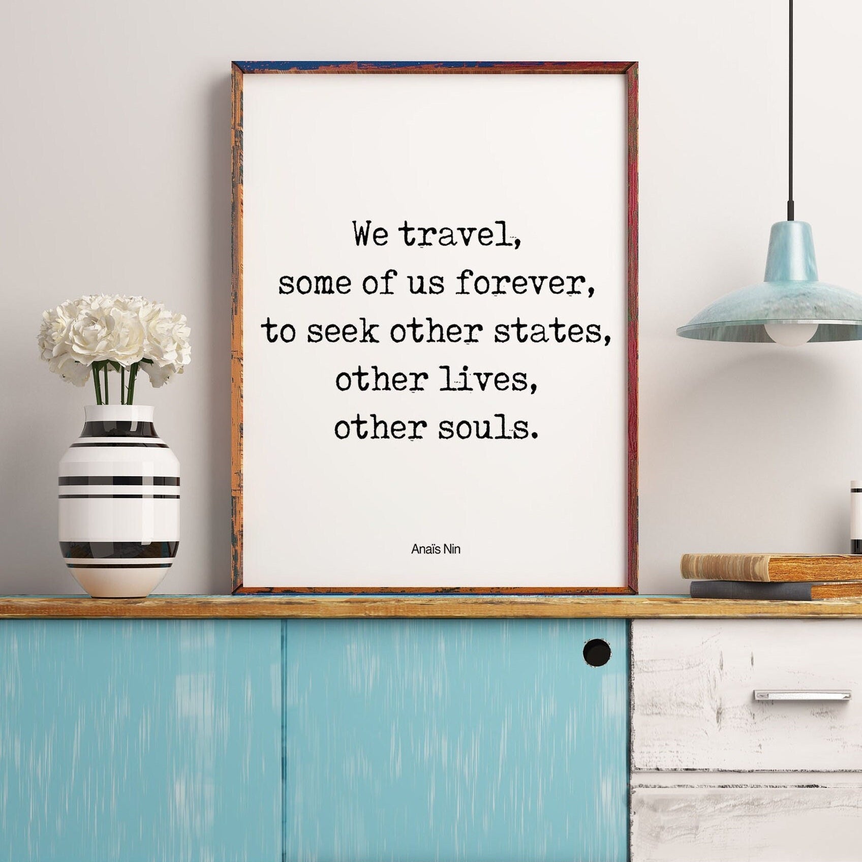 Anais Nin Quote Travel Decor, We Travel Inspirational Quote
