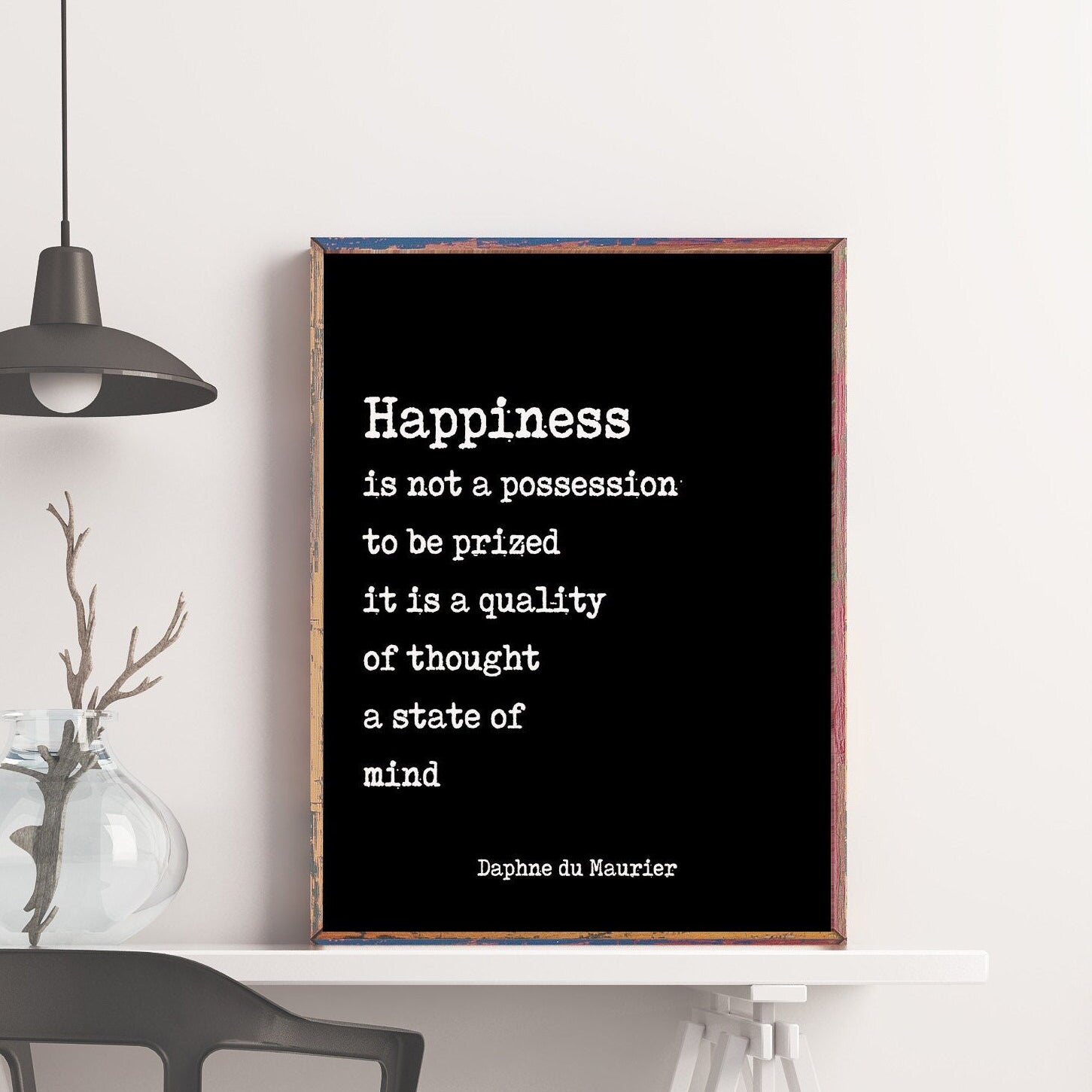 Daphne du Maurier Wall Art Print, Happiness Is Not A Possession To Be Prized Black & White Art Print