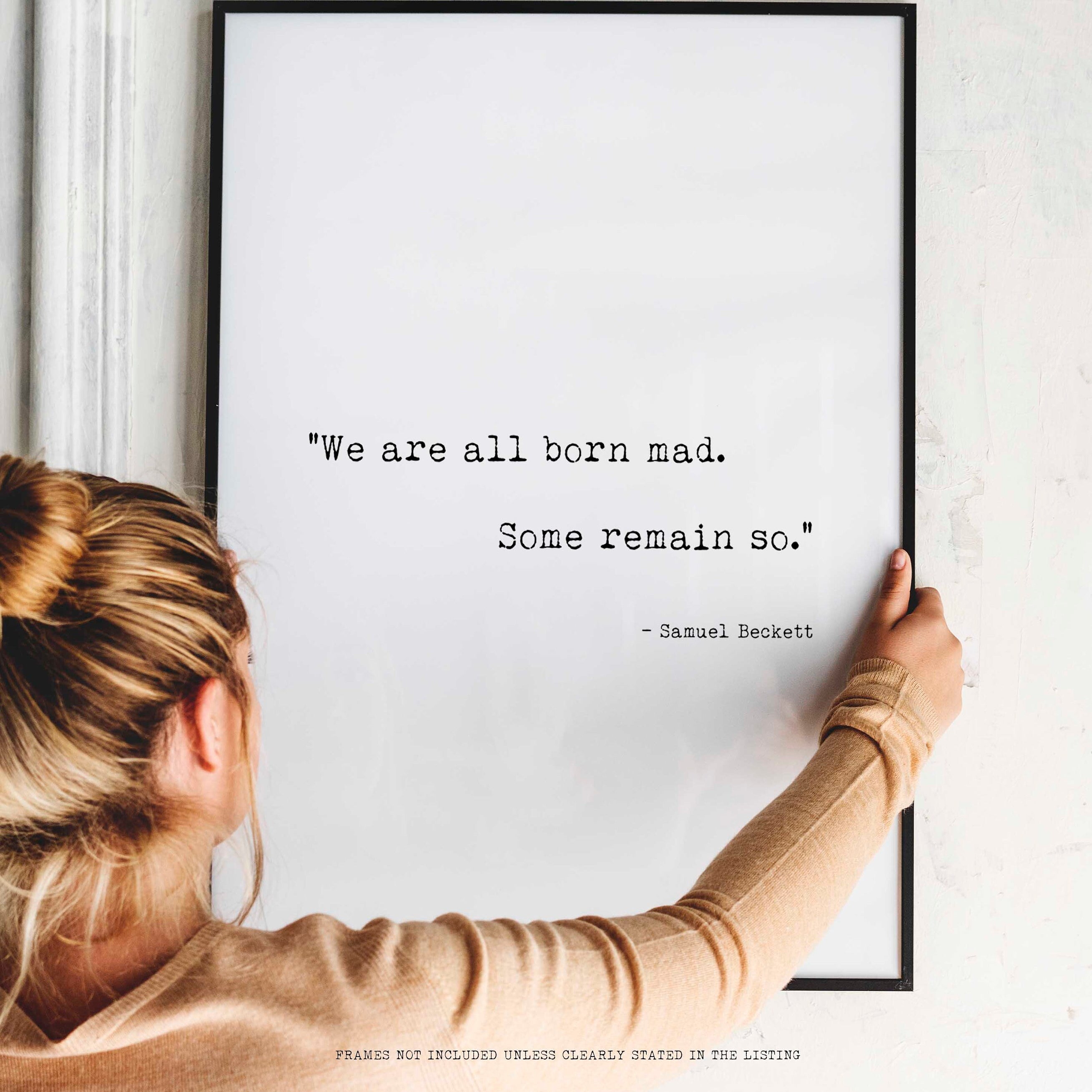 Samuel Beckett Quote Print wall art - We are all born mad. Some remain so print in black & white - Framed and Unframed Options
