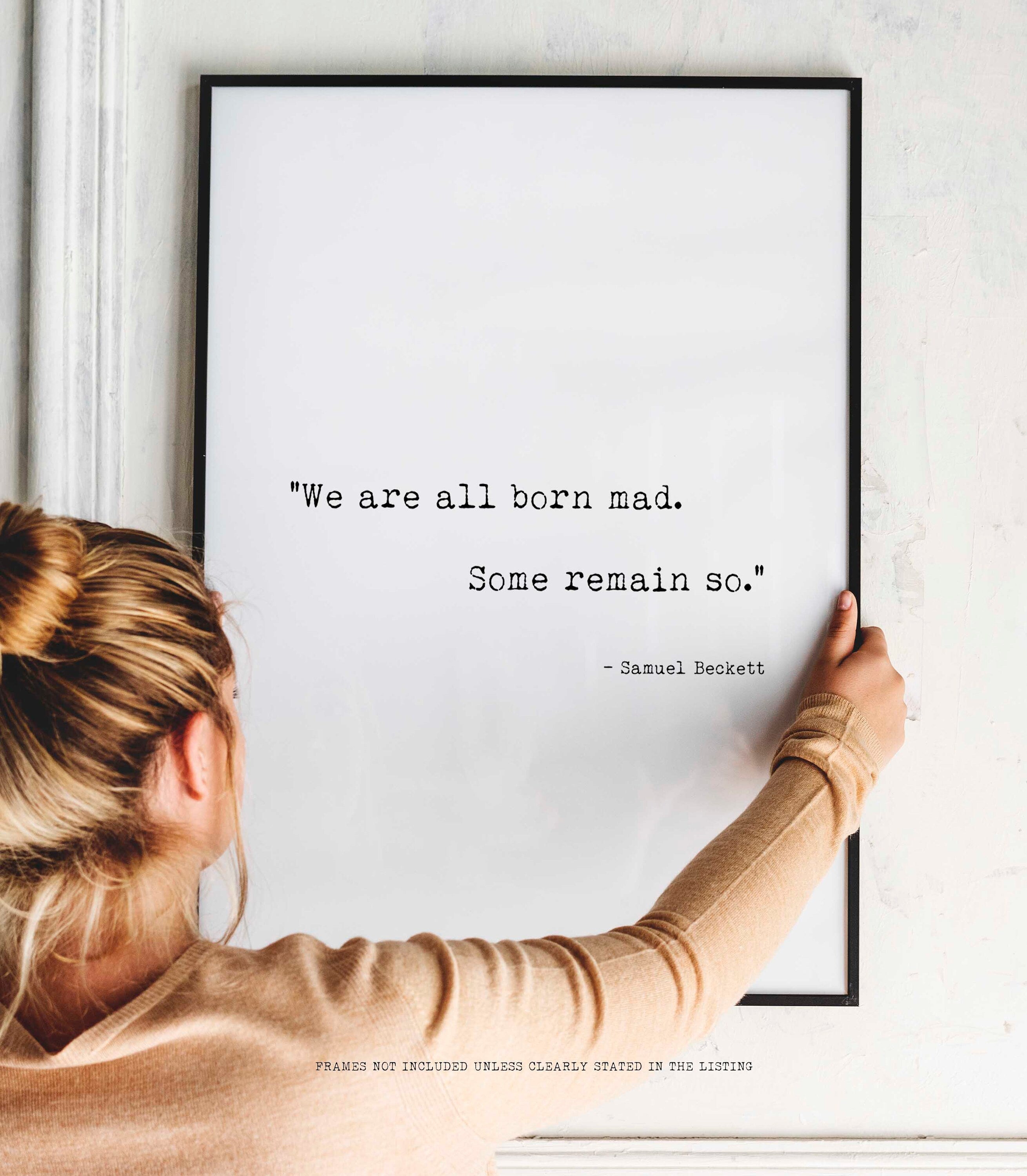 Samuel Beckett Quote Print wall art - We are all born mad. Some remain so print in black & white - Framed and Unframed Options