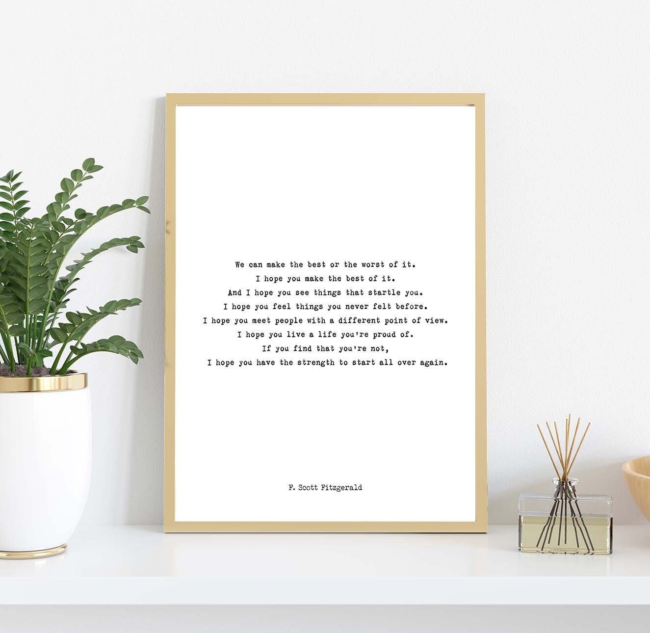 F Scott Fitzgerald Quote Inspirational Print, Make The Best Of It