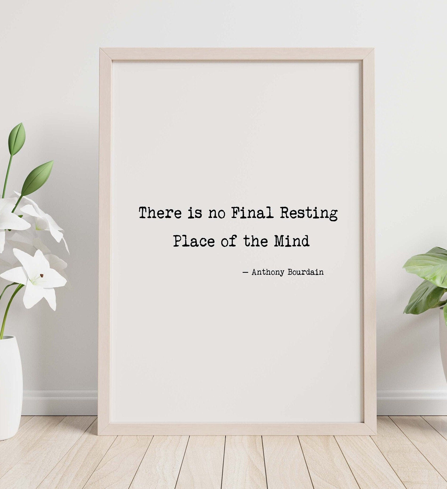 Anthony Bourdain Quote Print, There is no Final Resting Place of the Mind Travel Decor Black & White Print