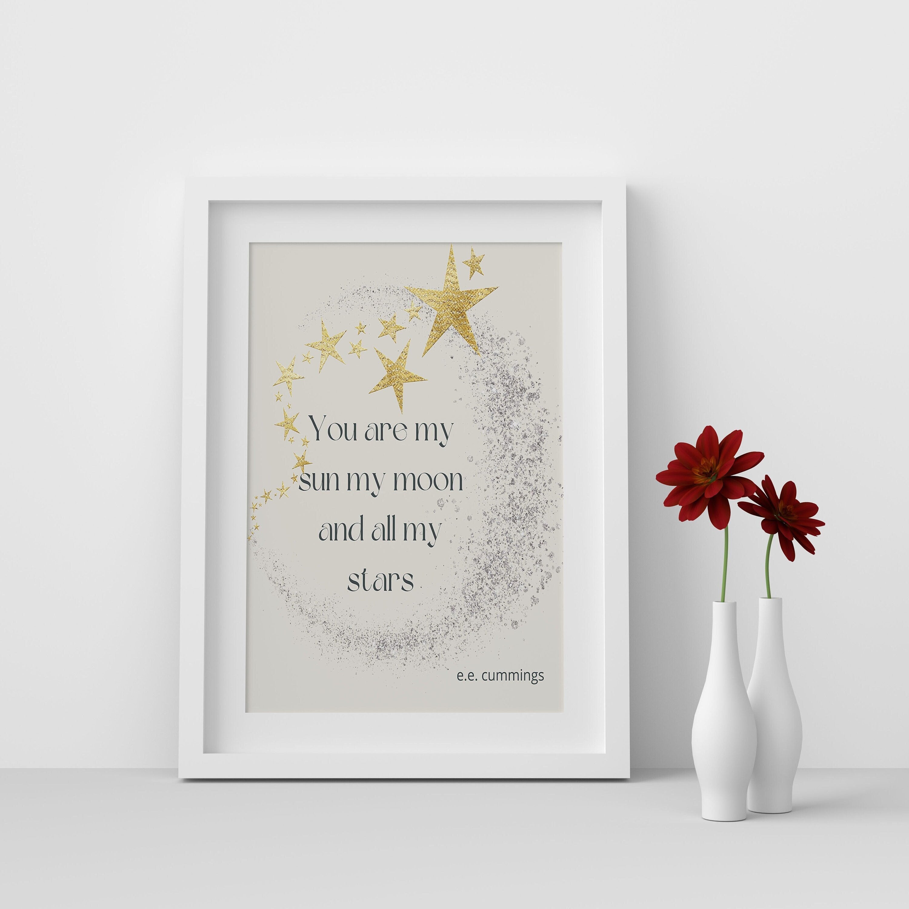 You Are My Sun My Moon All My Stars e.e. cummings Love Quote Print, Unframed Love Poetry Art