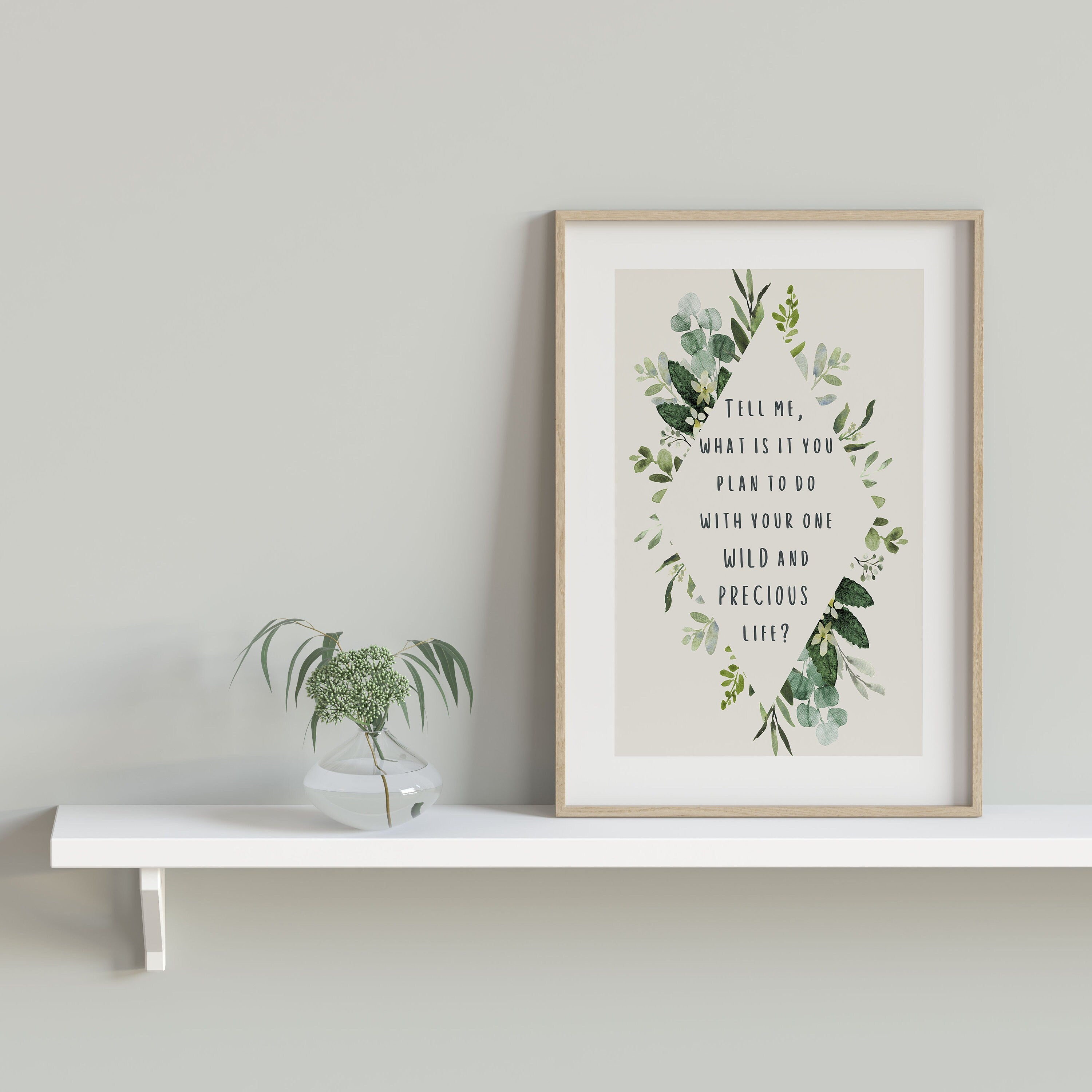 Tell Me What Is It You Plan To Do With Your One Wild and Precious Life? Living Room, Office or Bedroom Wall Decor
