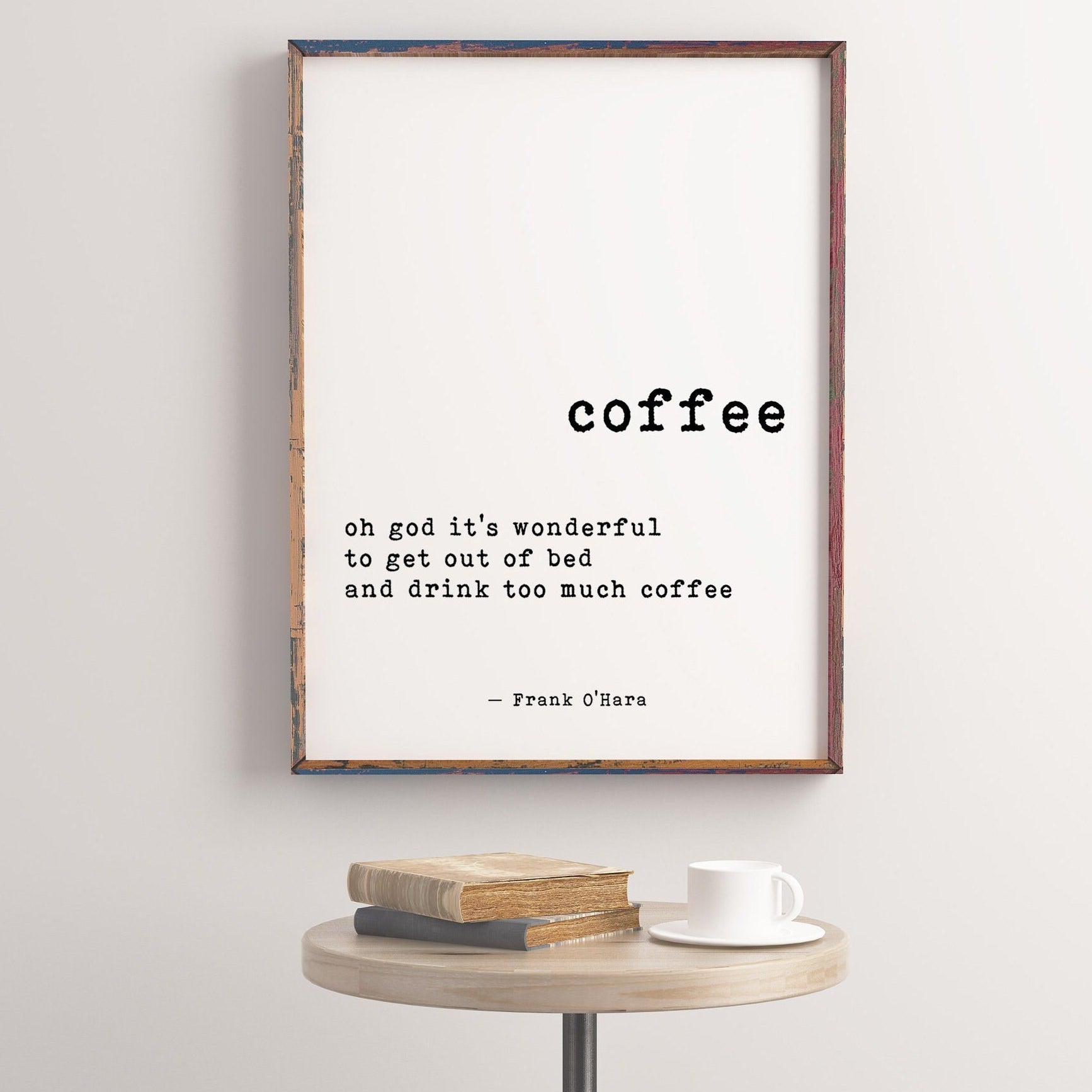 Coffee Quote Print for Kitchen Decor, Oh God It’s Wonderful To Drink Too Much Coffee