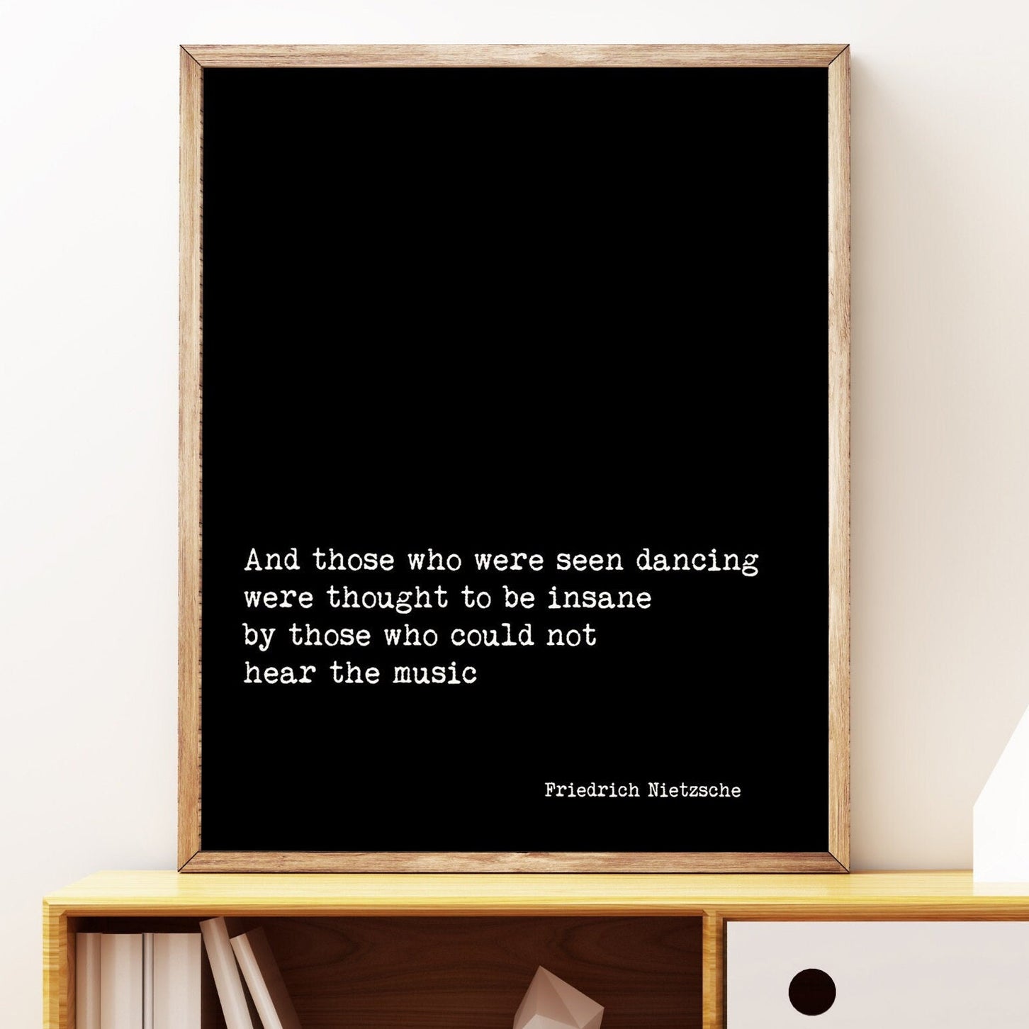Friedrich Nietzsche Quote Print , And those who were seen dancing Print