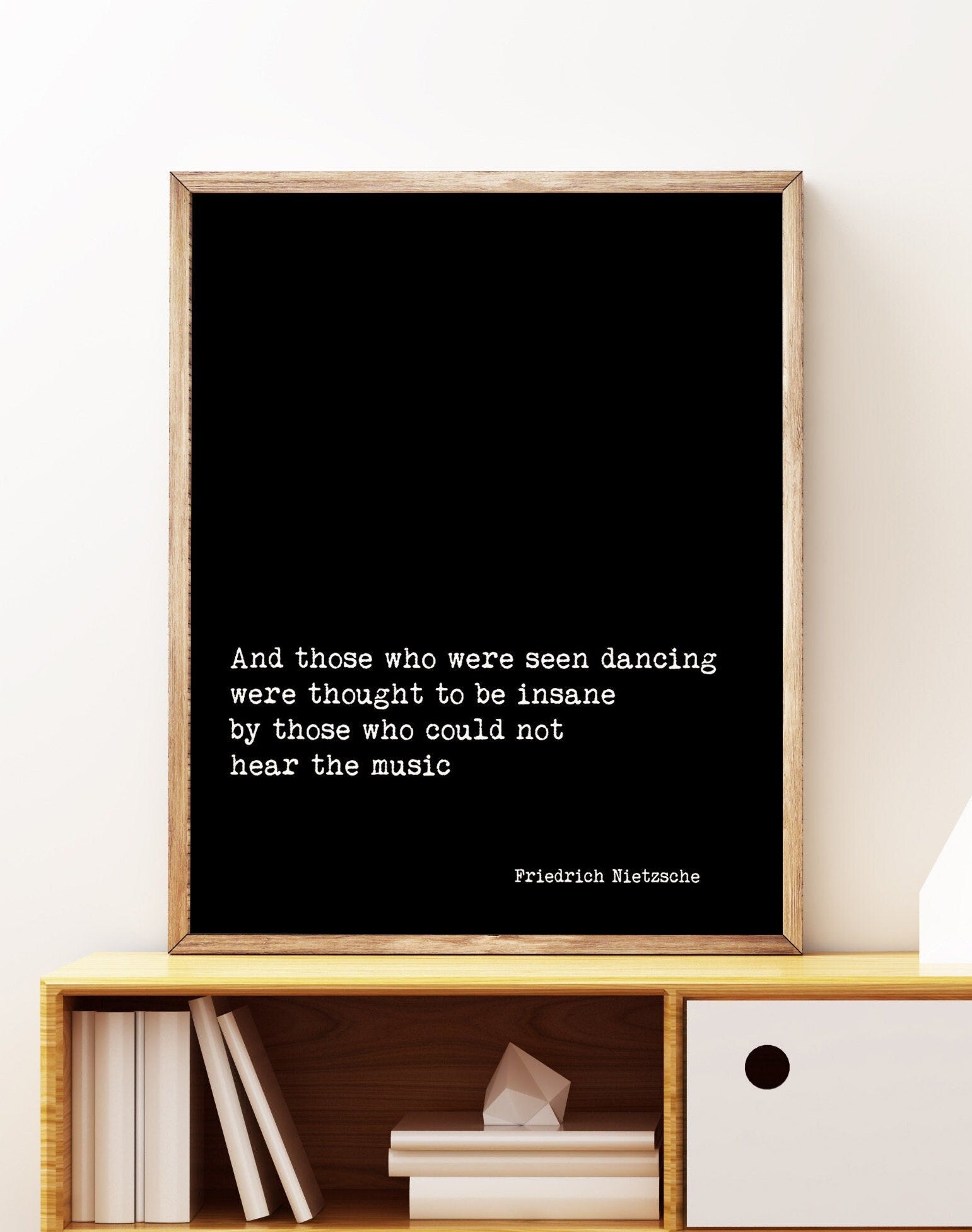 Friedrich Nietzsche Quote Print , And those who were seen dancing Print