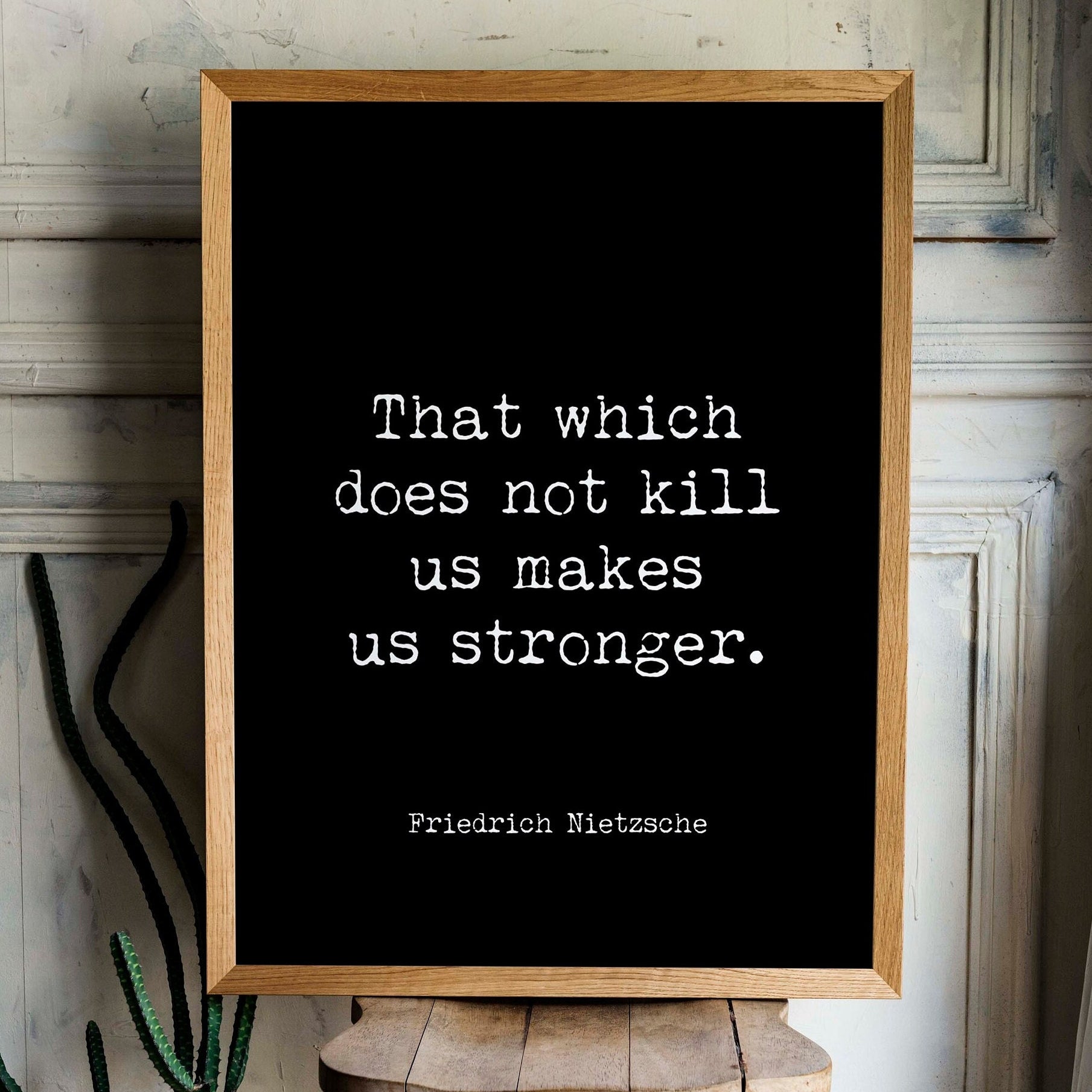 That Which Does Not Kill Us Makes Us Stronger Friedrich Nietzsche Quote Print, Inspirational Quote Unframed or Framed Art