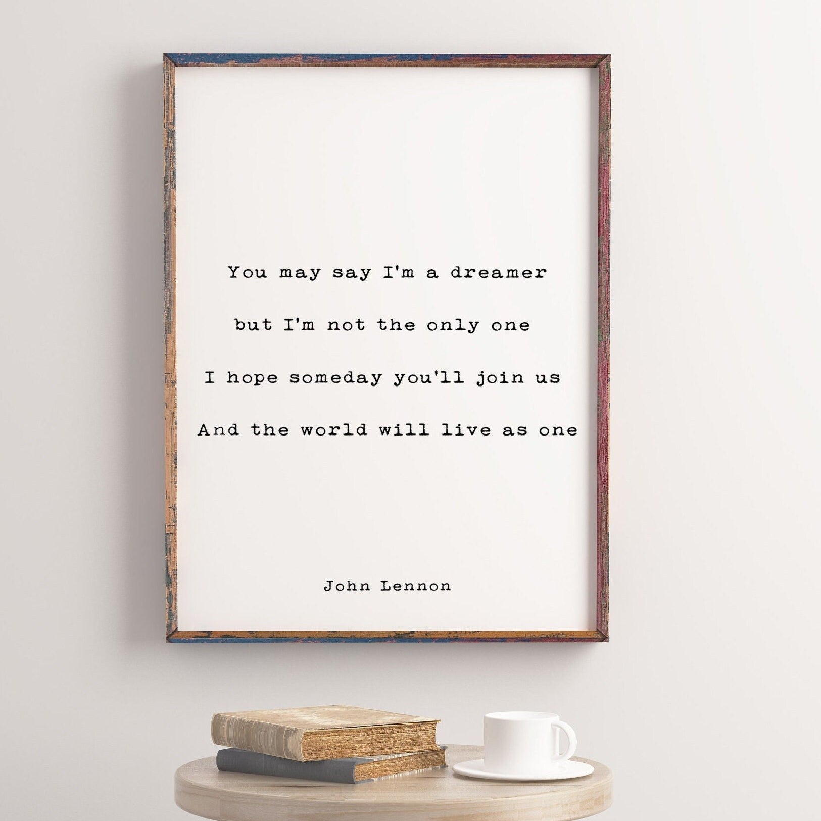 John Lennon Quote Print, You May Say I'm A Dreamer But I'm Not The Only One