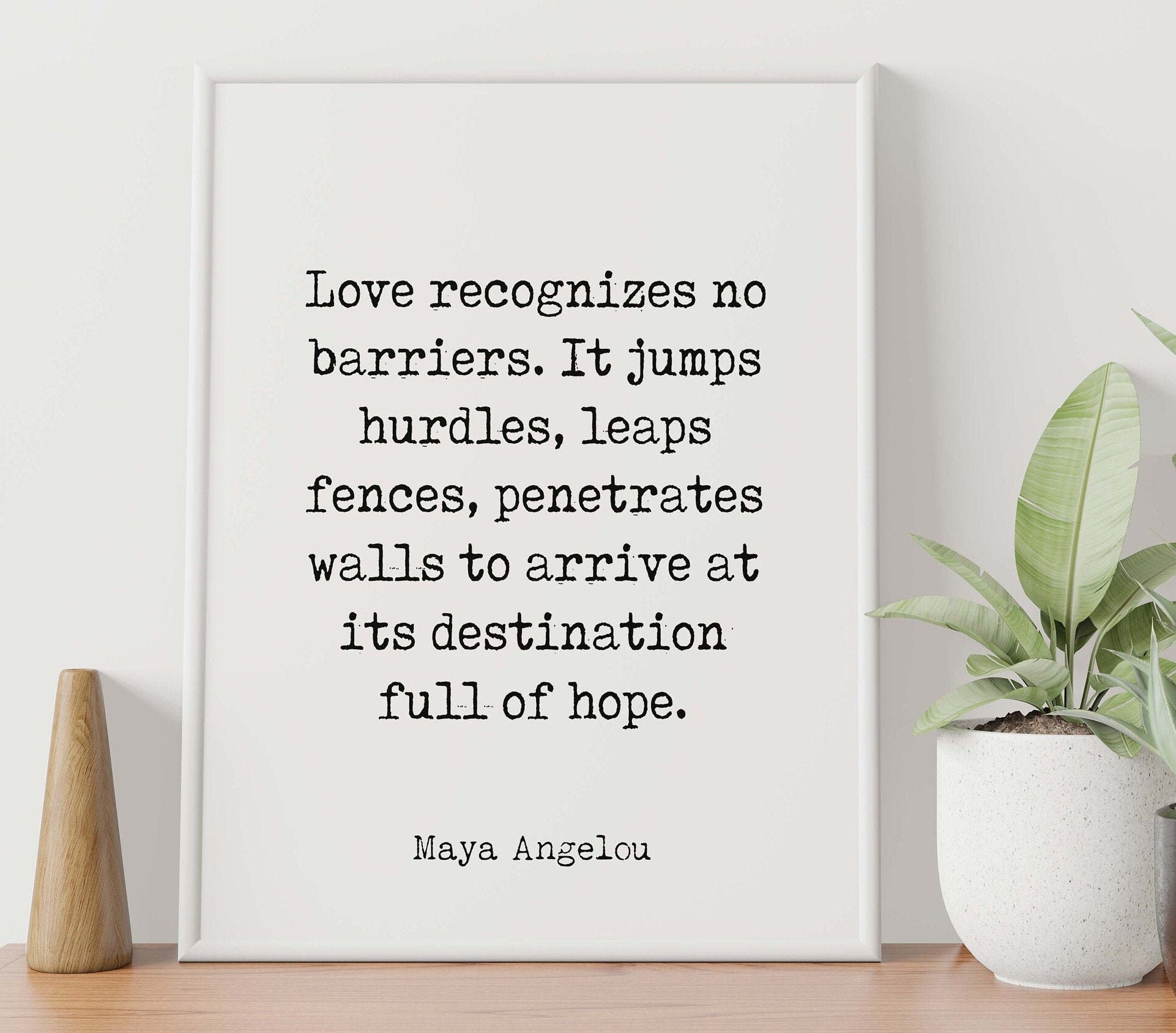 Maya Angelou Love Recognizes No Barriers Inspirational Quote Print, Black & White Minimalist Art