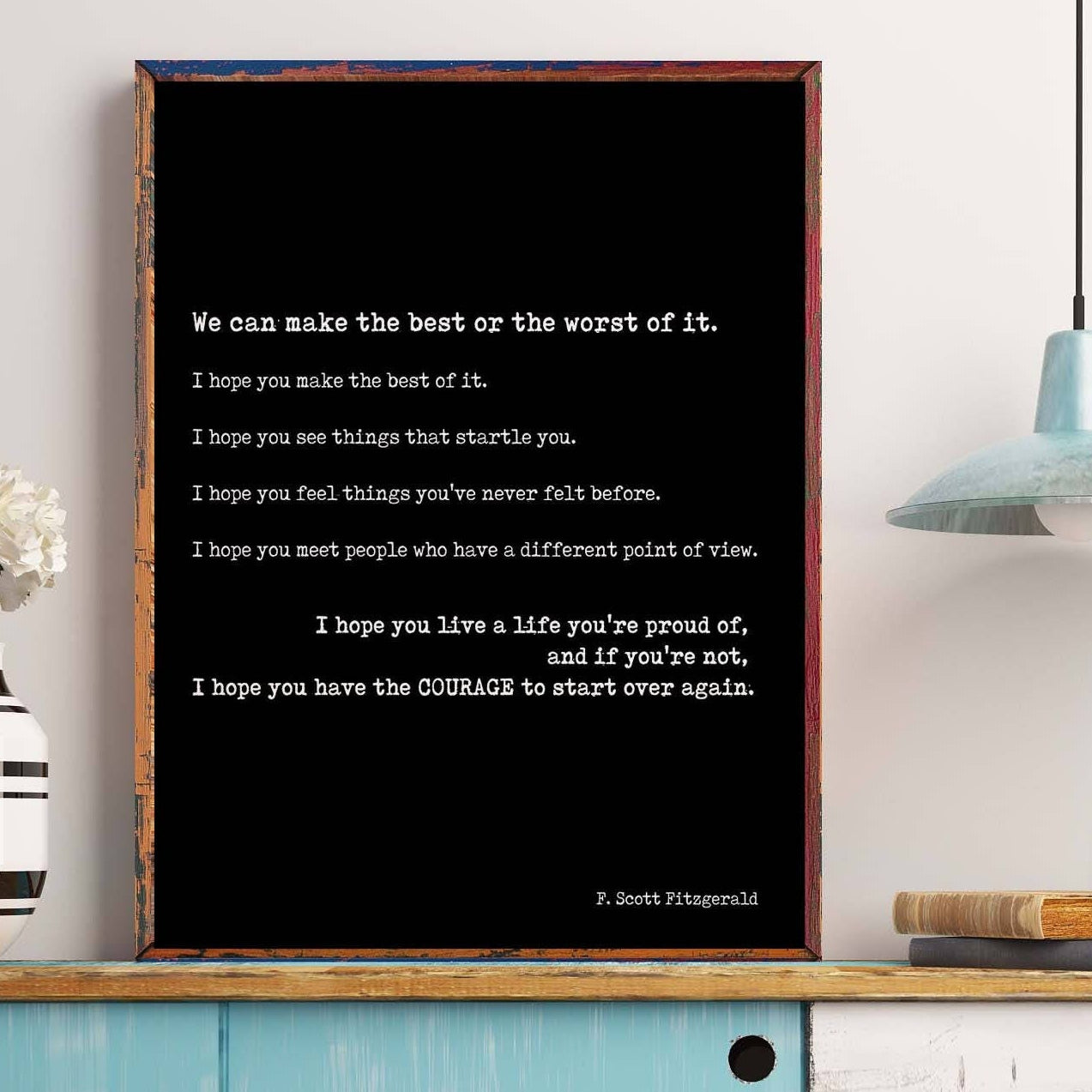 Scott Fitzgerald Make The Best Of It Quote Inspirational Print, Life Quote Motivational Poster