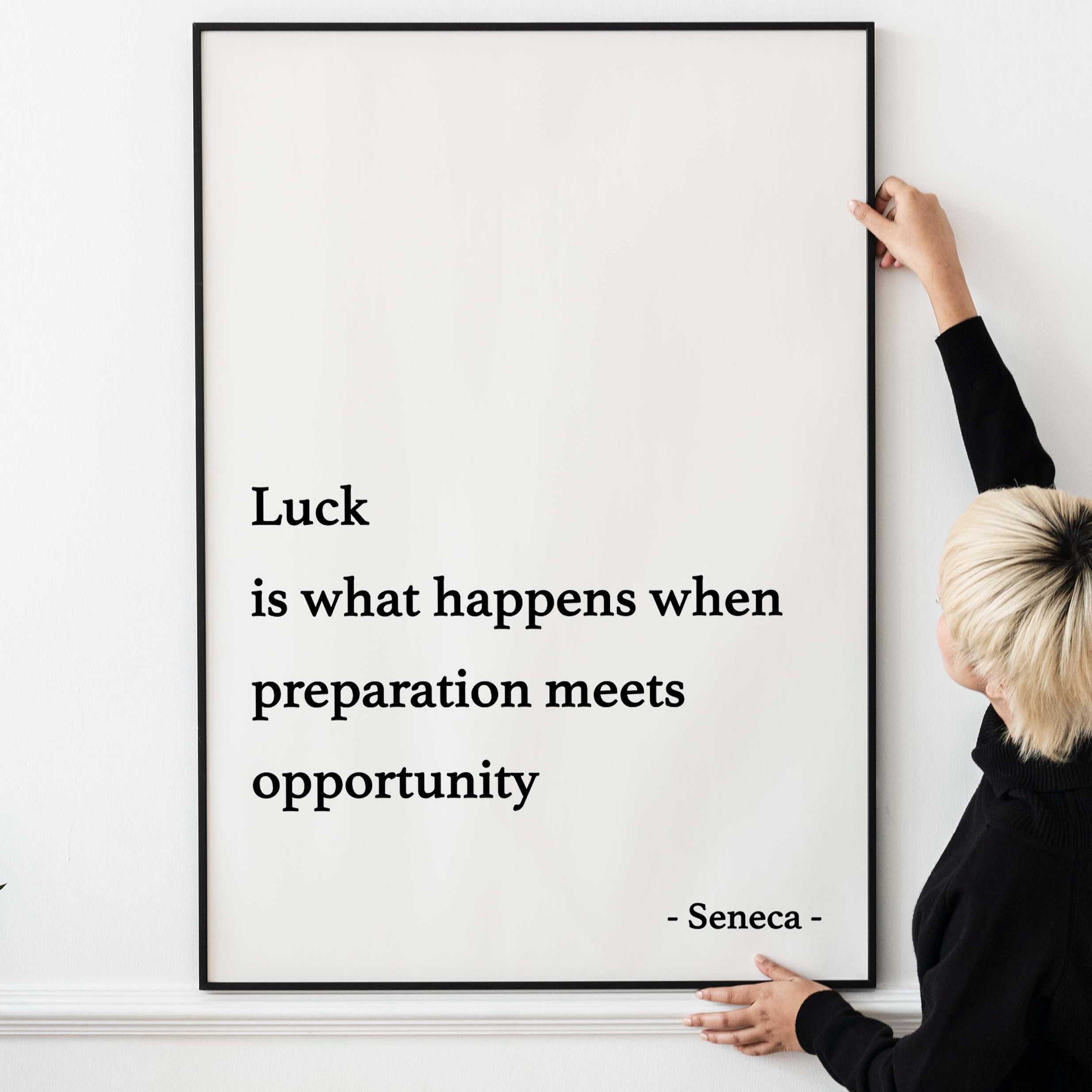 Seneca Quote Print, Luck Is What Happens When Preparation Meets Opportunity Philosopher Print