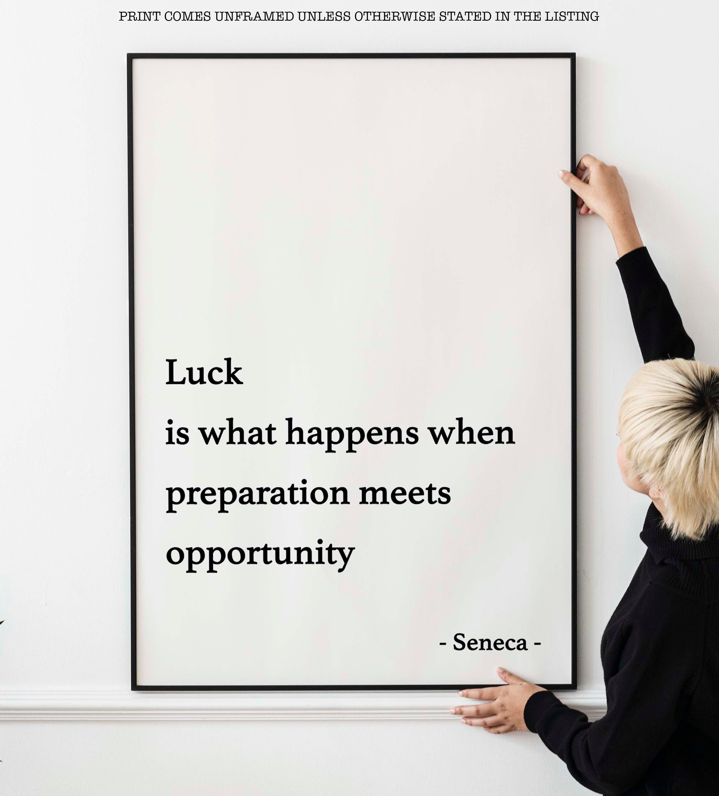 Seneca Quote Print, Luck Is What Happens When Preparation Meets Opportunity Philosopher Print