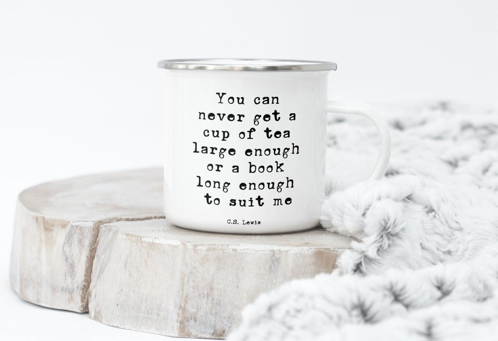 Book Quote Enamel Coffee Mug, You can never get a cup of tea large enough or a book long enough CS Lewis Tea Mug