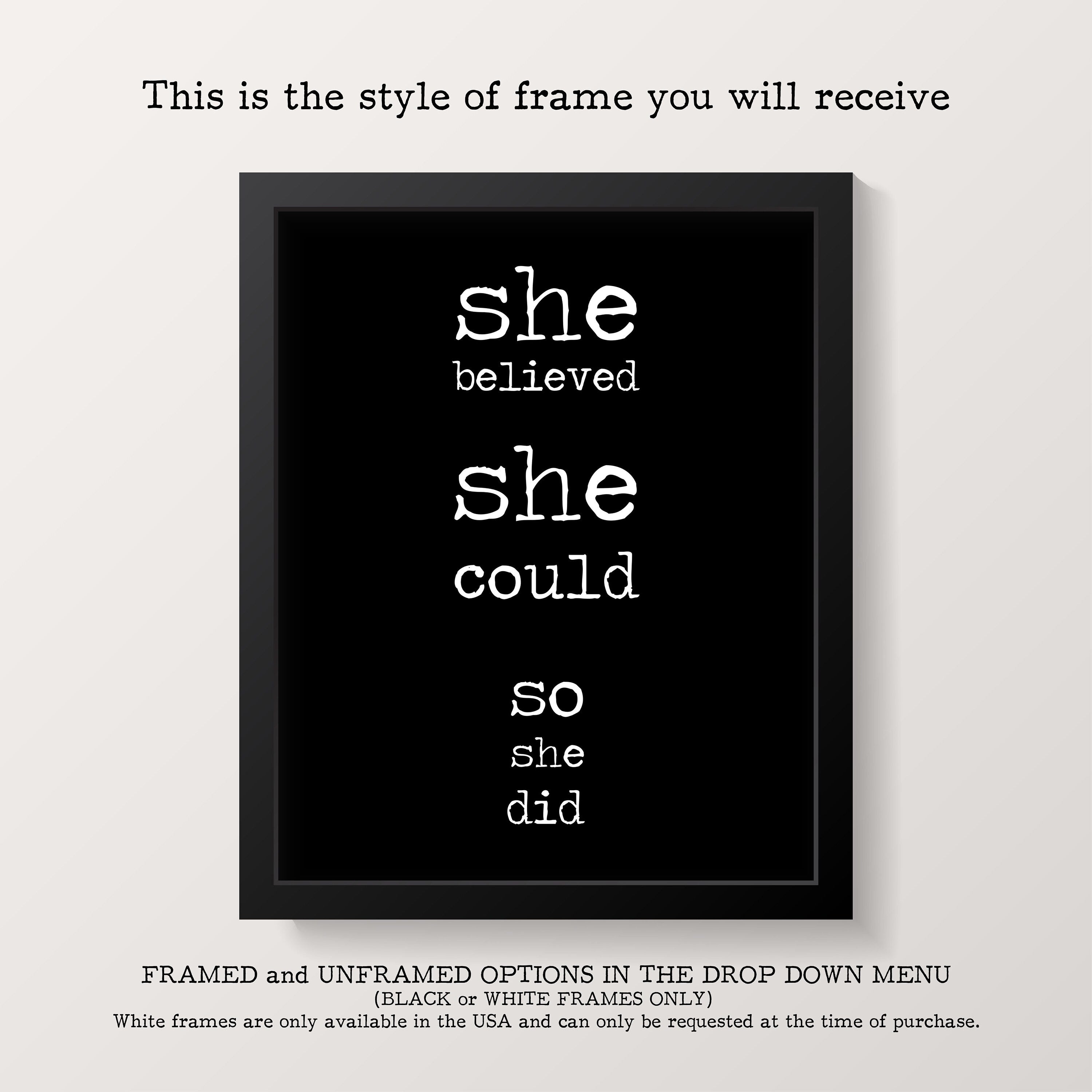 She Believed She Could So She Did Inspirational Print, Motivational Poster In Black & White Framed or Unframed