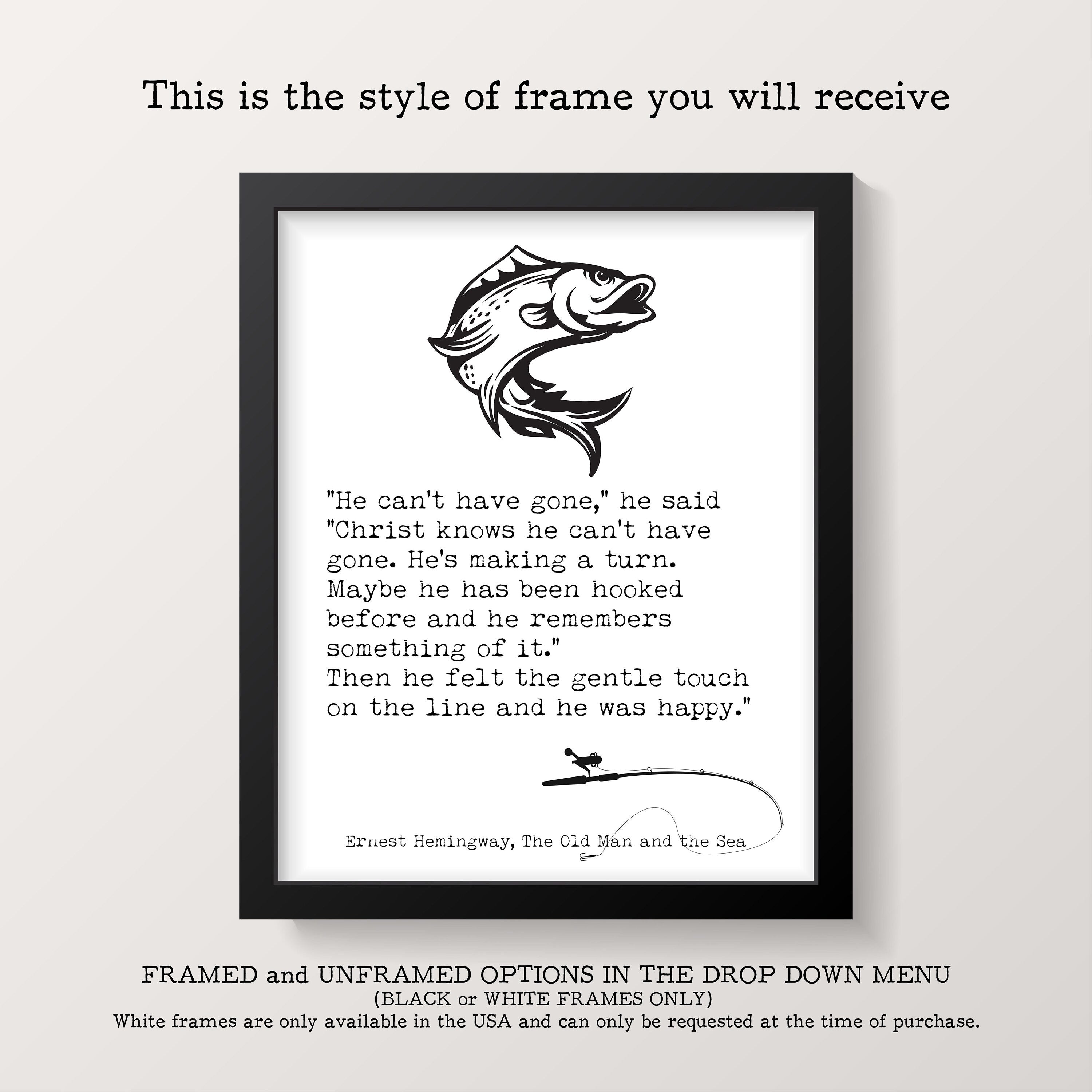 Ernest Hemingway The Old Man and the Sea Framed or Unframed Fishing Quote Print, Literary Gifts