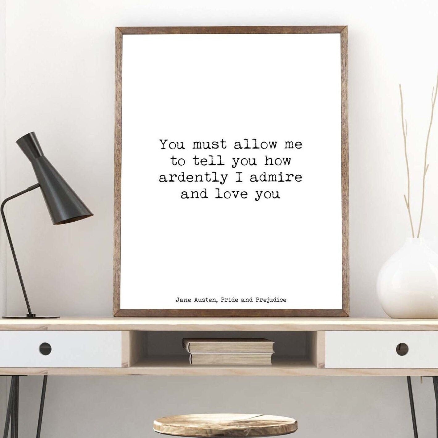 Jane Austen Pride and Prejudice You must allow me to tell you Print, Romantic Quote in Black & White