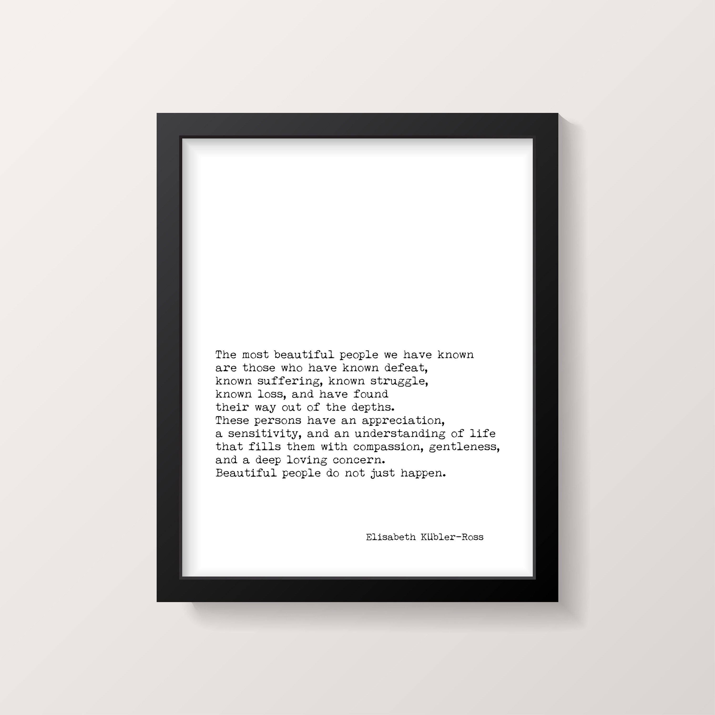 Framed Elisabeth Kubler-Ross Quote Print, The Most Beautiful People Inspirational Art in Black & White for Home Wall Decor