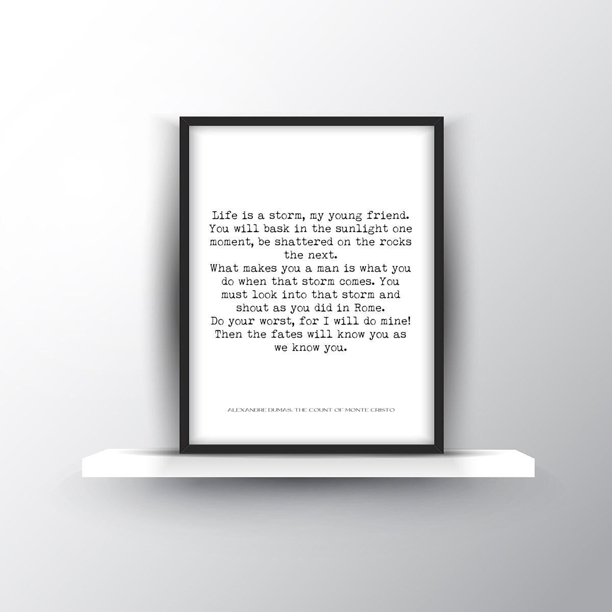 Life is a Storm Alexandre Dumas The Count of Monte Cristo Quote Print Office Wall Decor, Black & White Art Typography Wall Art Prints