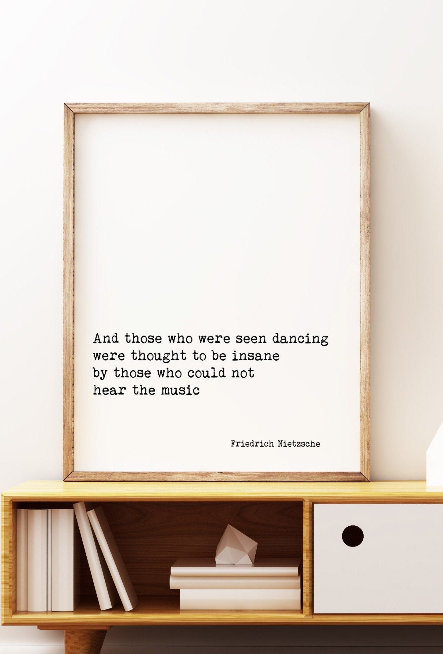 Friedrich Nietzsche Quote Print , And those who were seen dancing Print