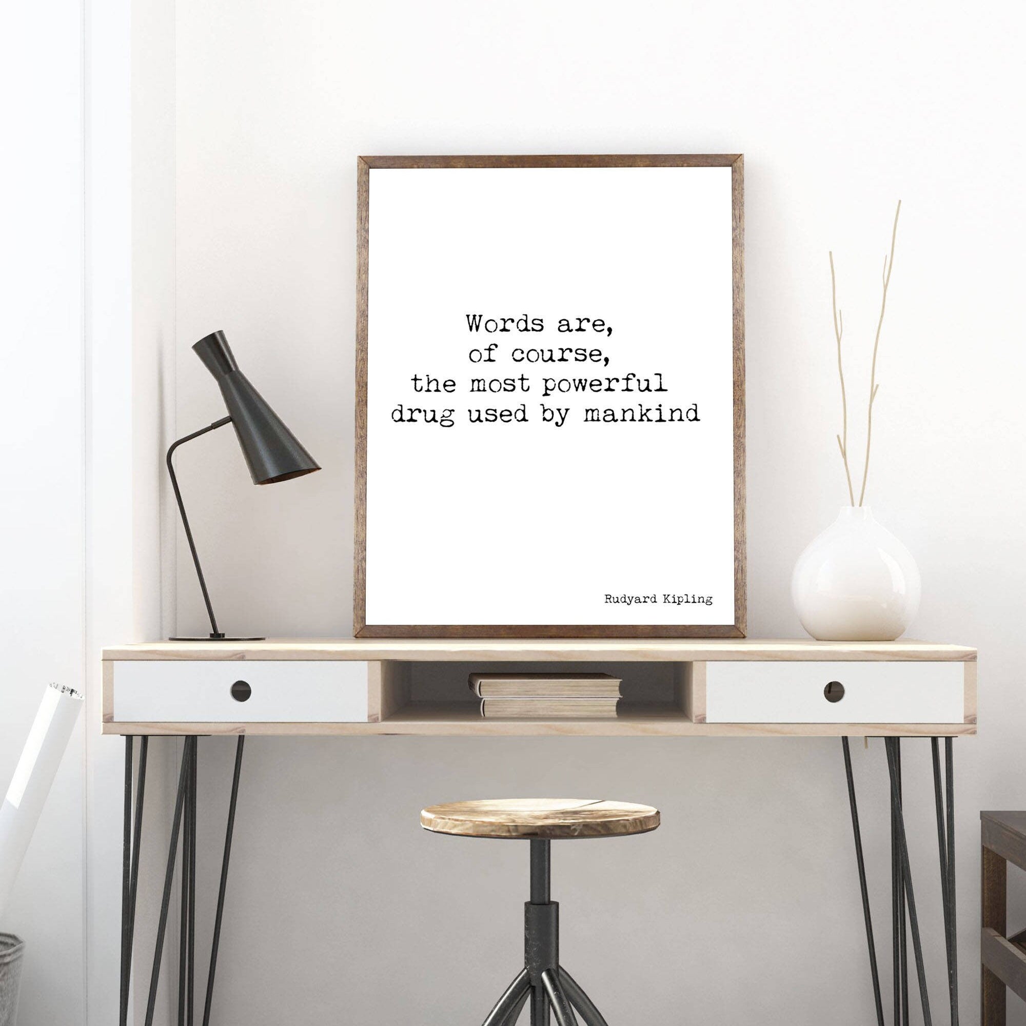 Words are the most powerful drug Rudyard Kipling Quote Print, Unframed Black & White Art Gift for Writer