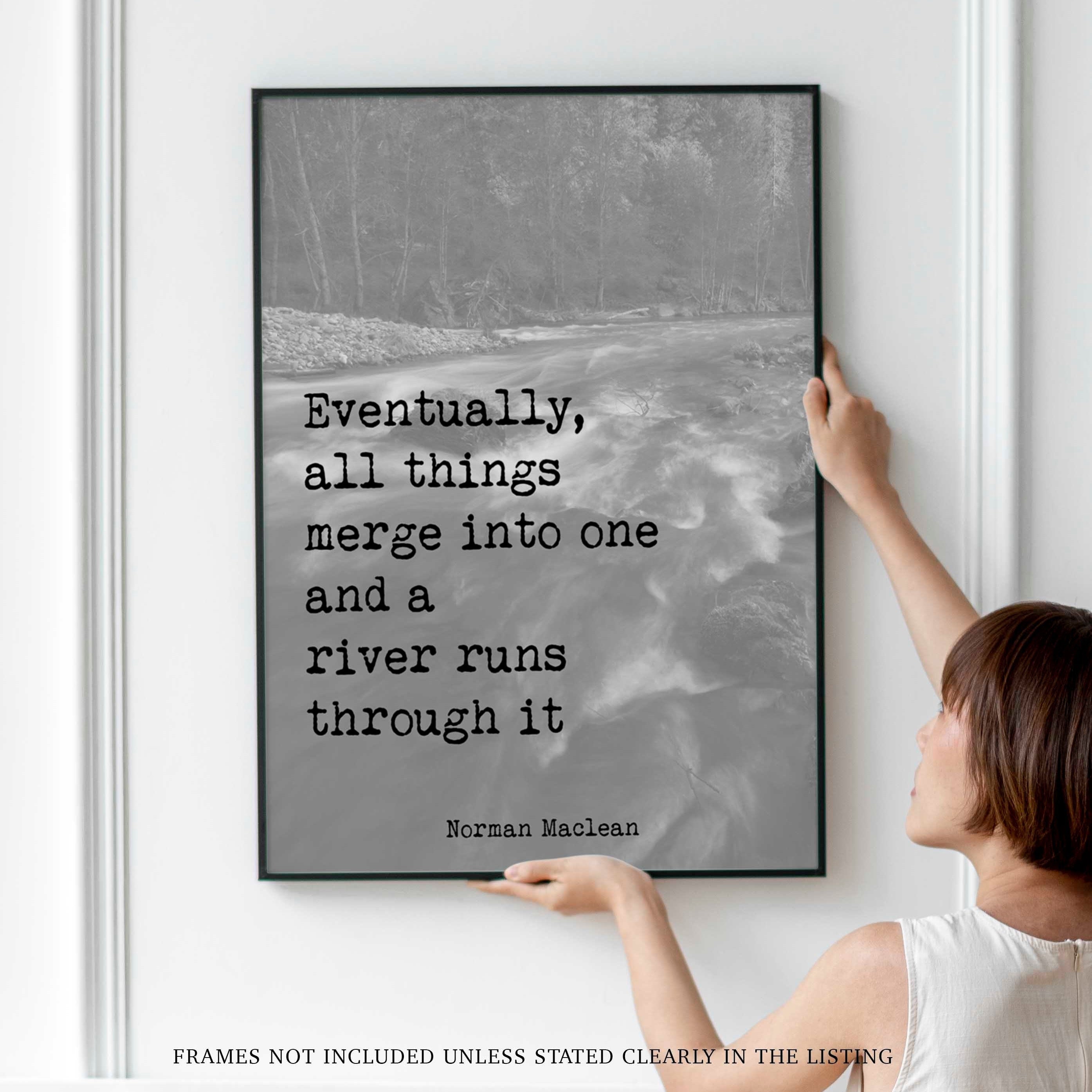 A river runs through it, Norman Maclean Quote Print