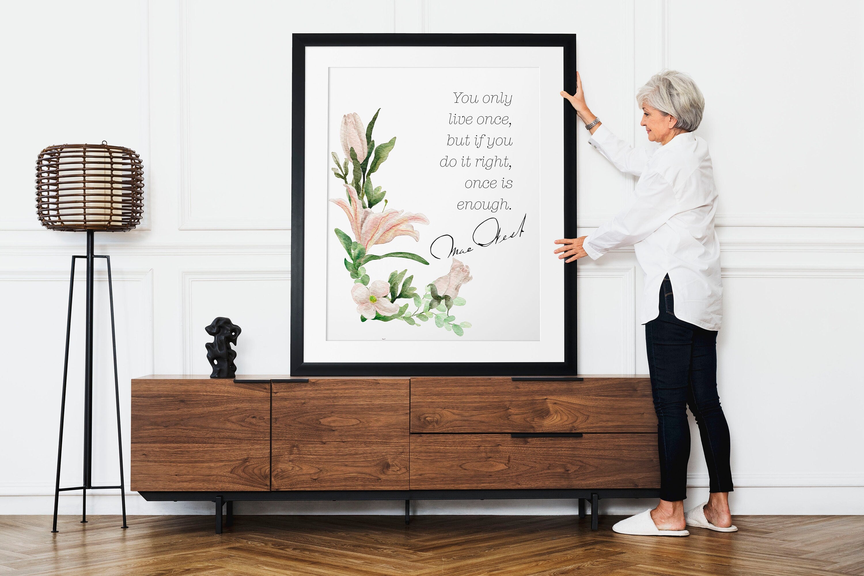 Mae West Quote Art Print - "You only live once, but if you do it right, once is enough", Floral Botanical Print Available Framed or Unframed