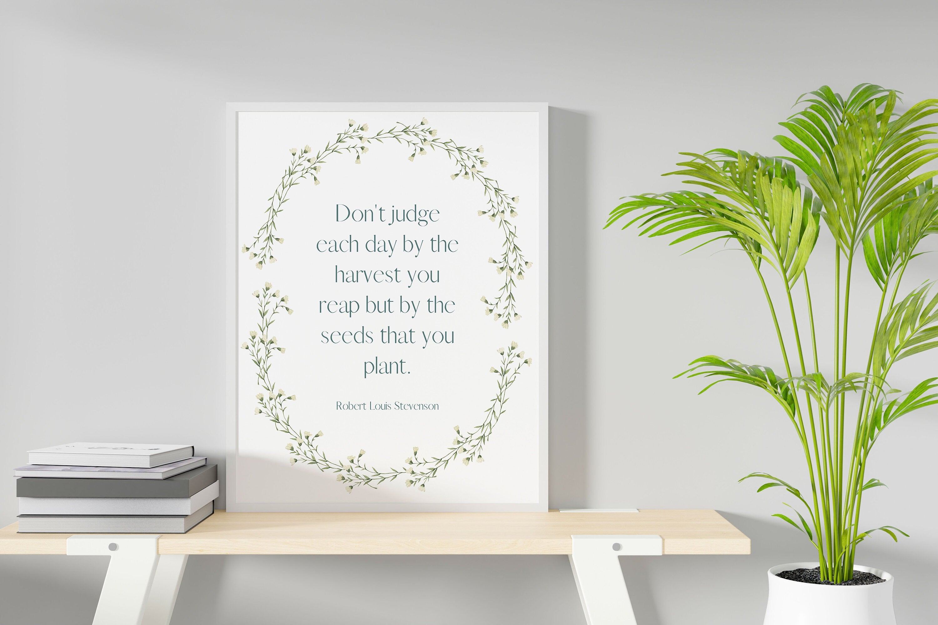 Robert Louis Stevenson Quote Art Print 'Don't judge each day by the harvest you reap but by the seeds that you plant' Unframed & Framed Art