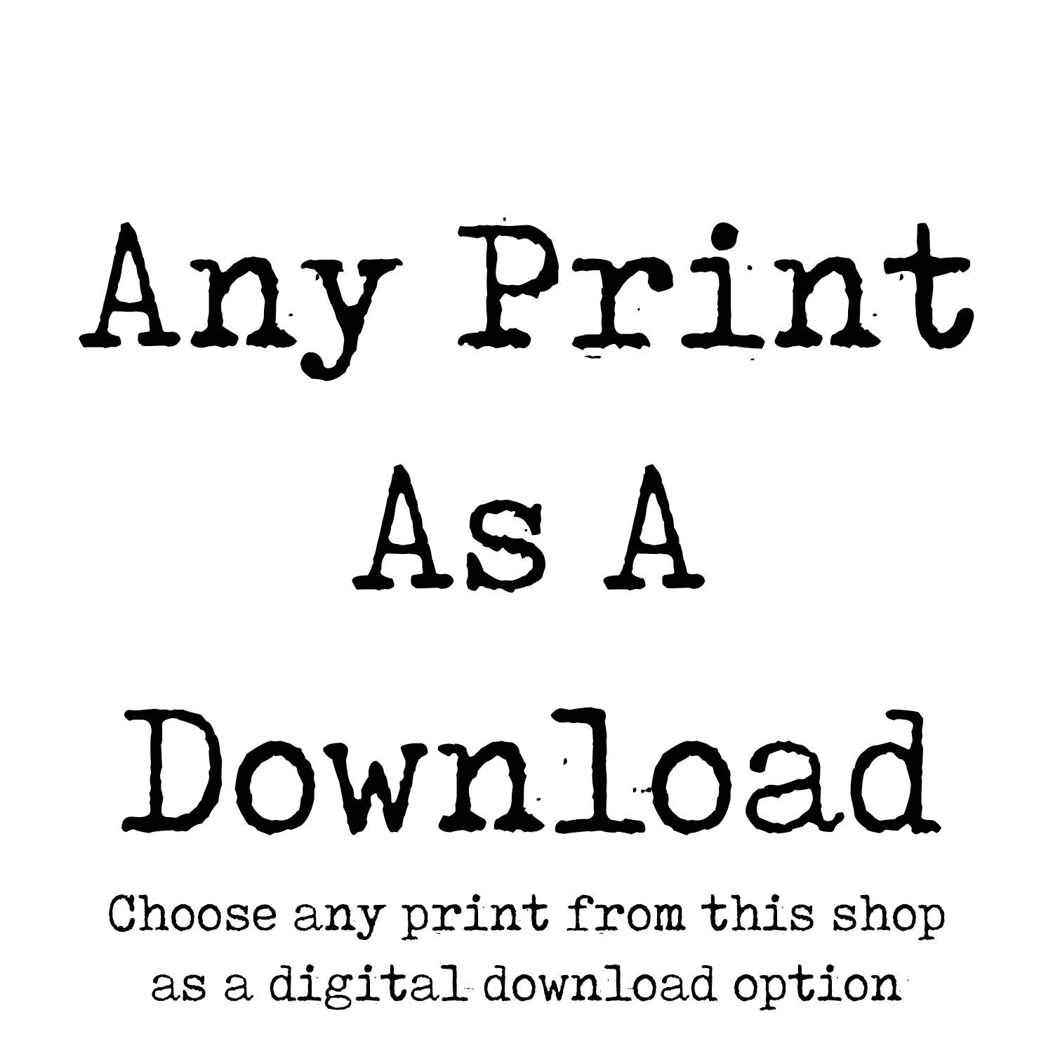 Any Print as a Digital Download