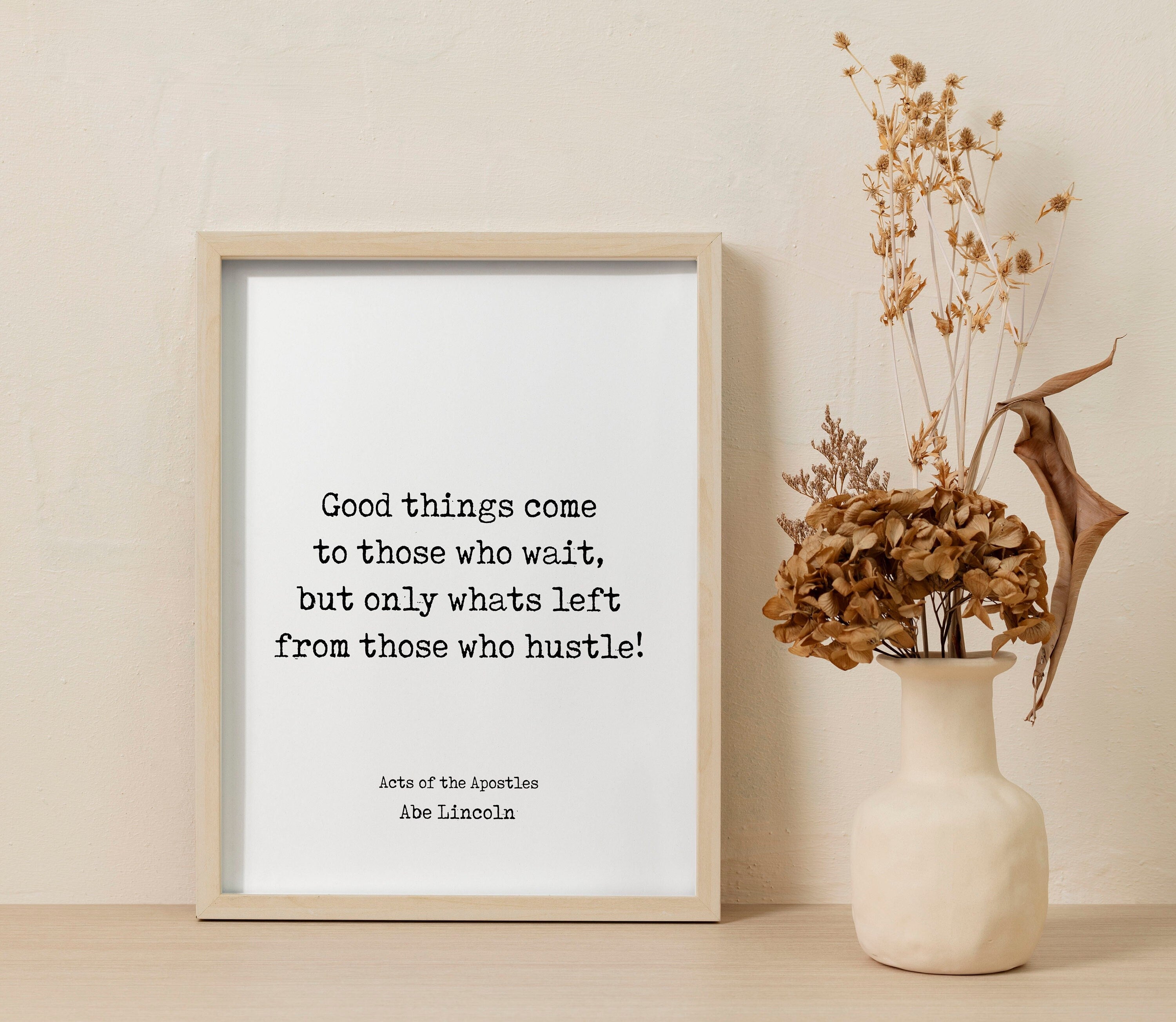 Abe Lincoln Literary Quote Print Good Things Come To Those Who Wait, Inspirational Black & White or Vintage Art Decor Unframed or Framed Art