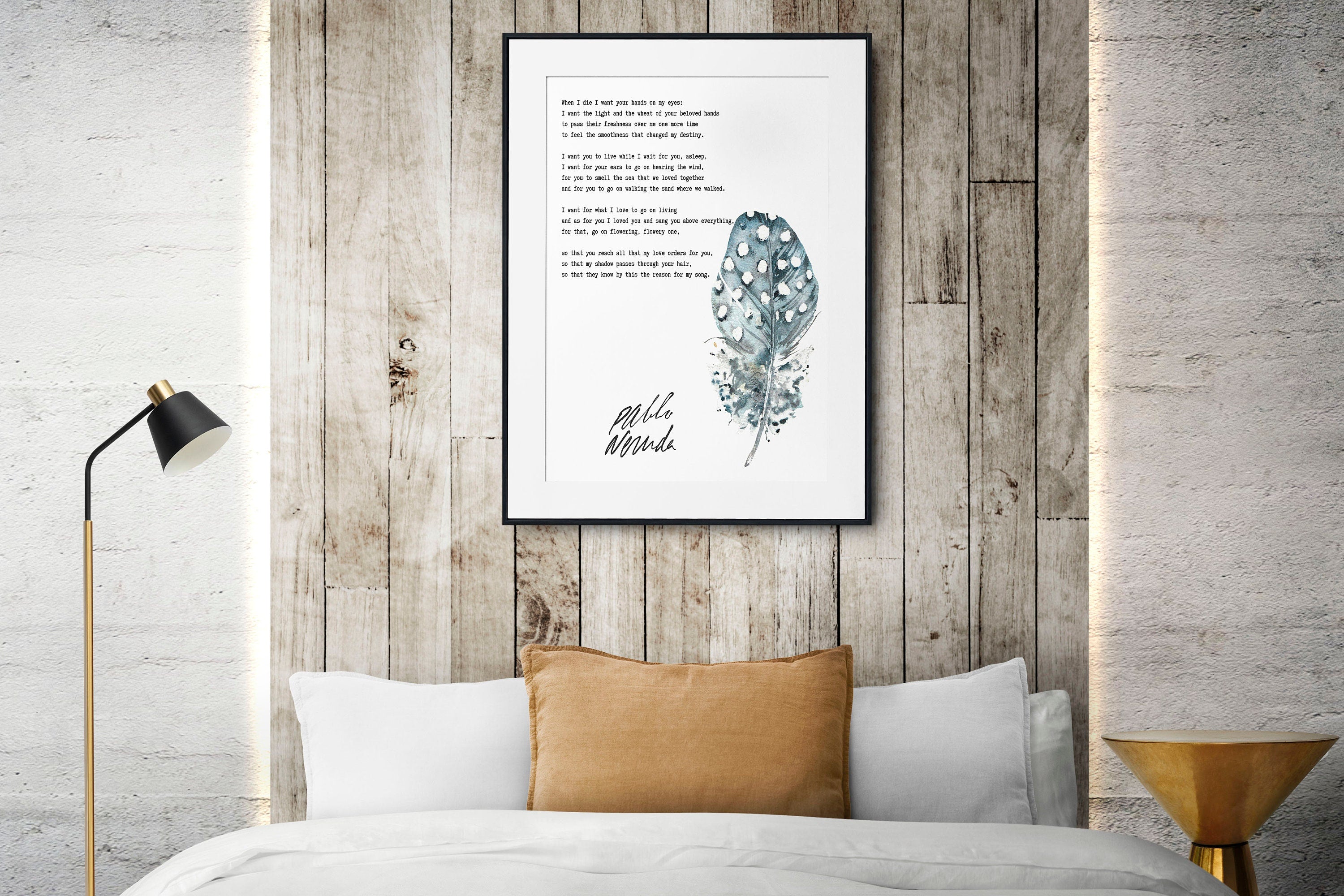 Pablo Neruda When I die I want your hands on my eyes, Unframed or Framed Poem Print in Black & White with Watercolour Feather Wall Art Decor