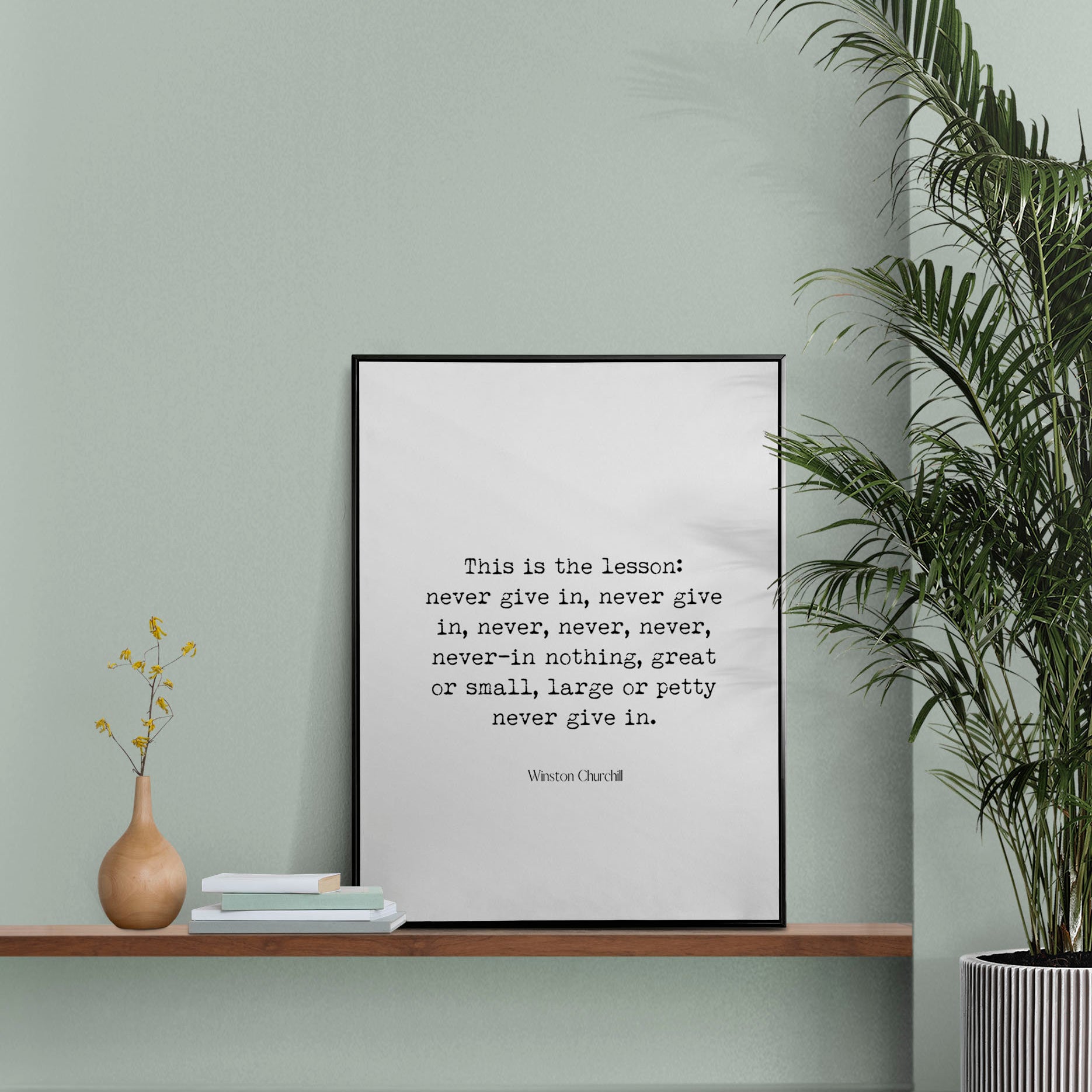 Winston Churchill Quote Print, Never Give In