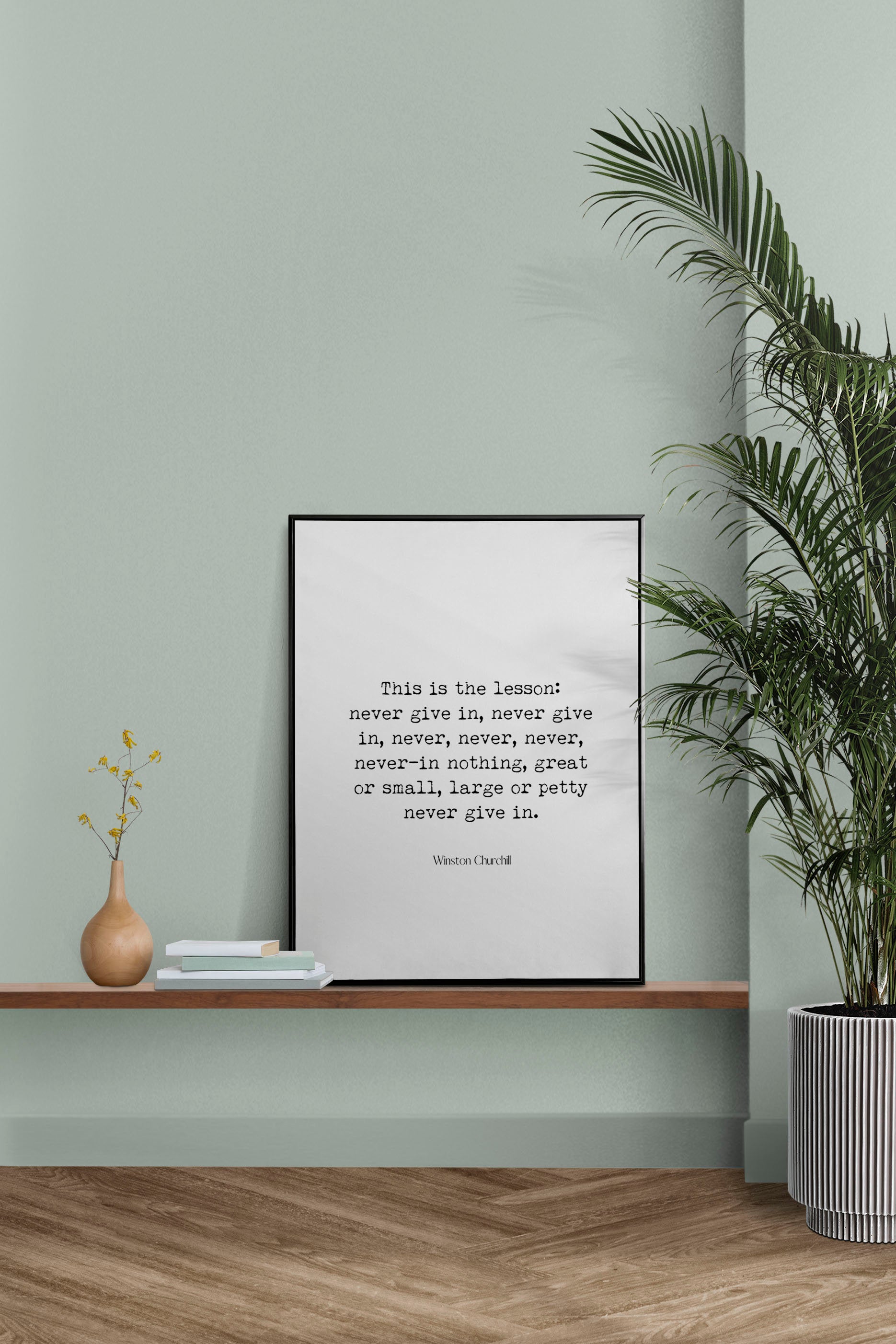 Winston Churchill Quote Print, Never Give In