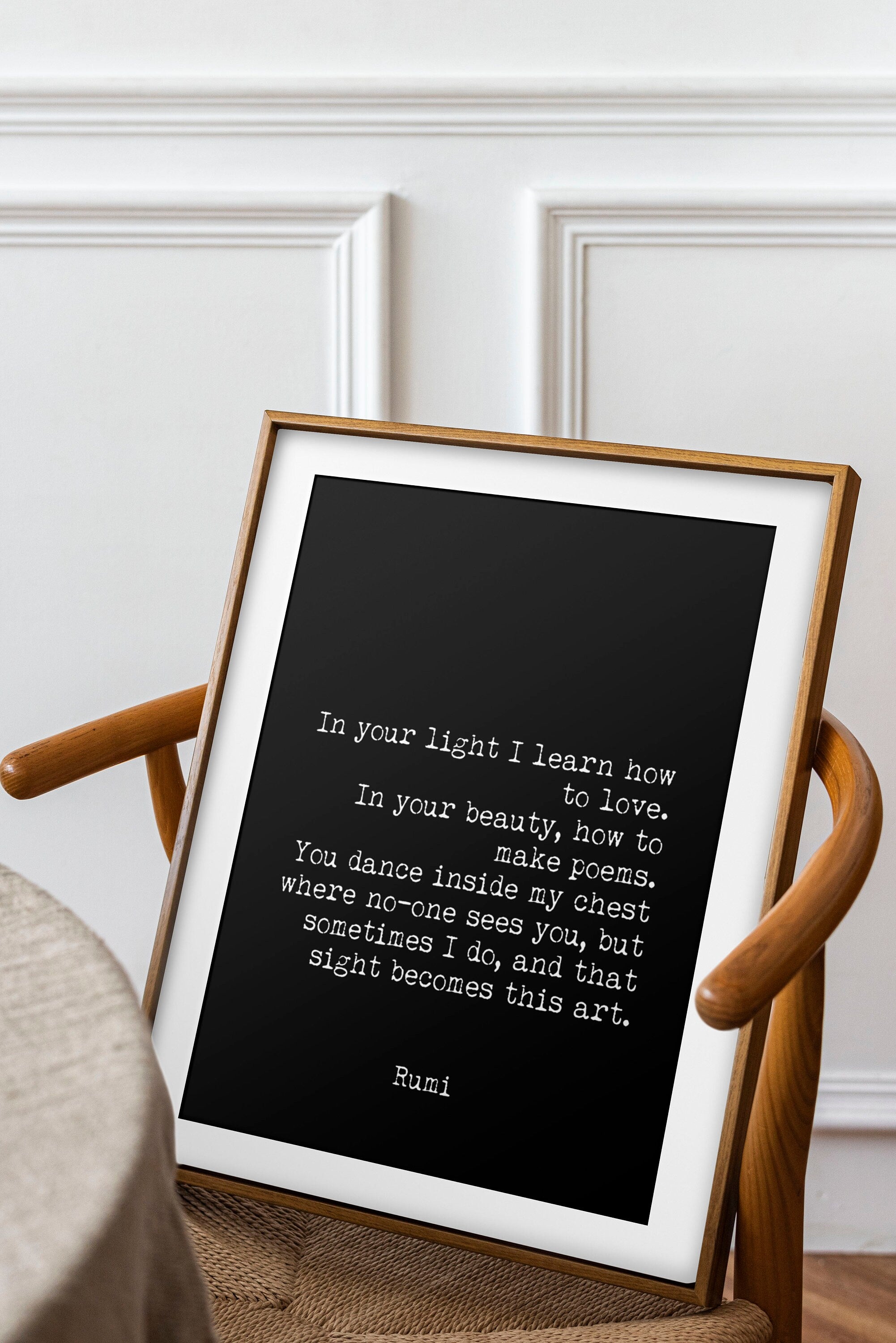 Rumi - In Your Light I Learn How To Love Wall Art Prints, Black & White Wall Decor, Unframed and Framed Art