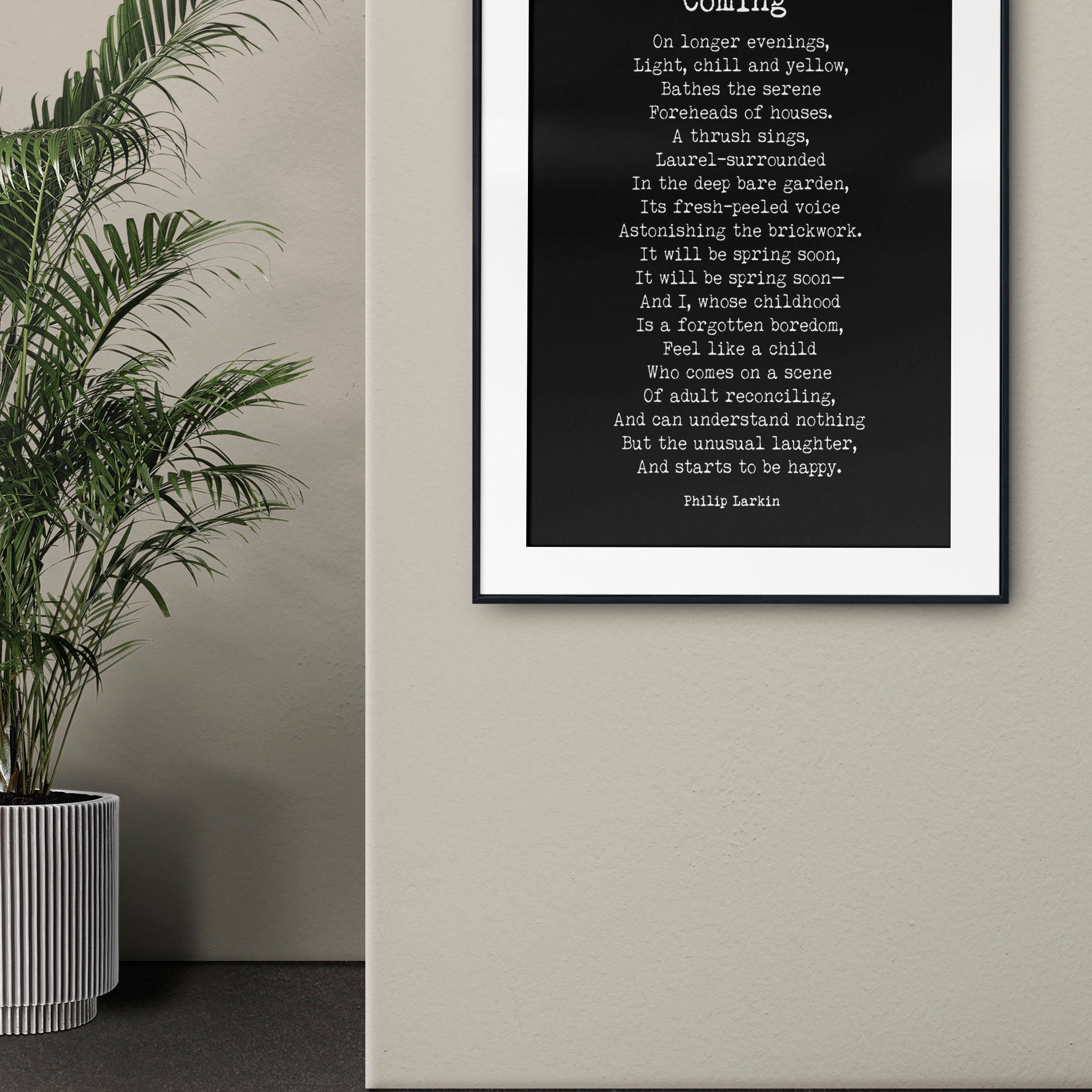 Phillip Larkin Inspirational Print, Coming Poem, Poetry Black & White Art Print, It Will Be Spring Soon Wall Art Unframed and Framed