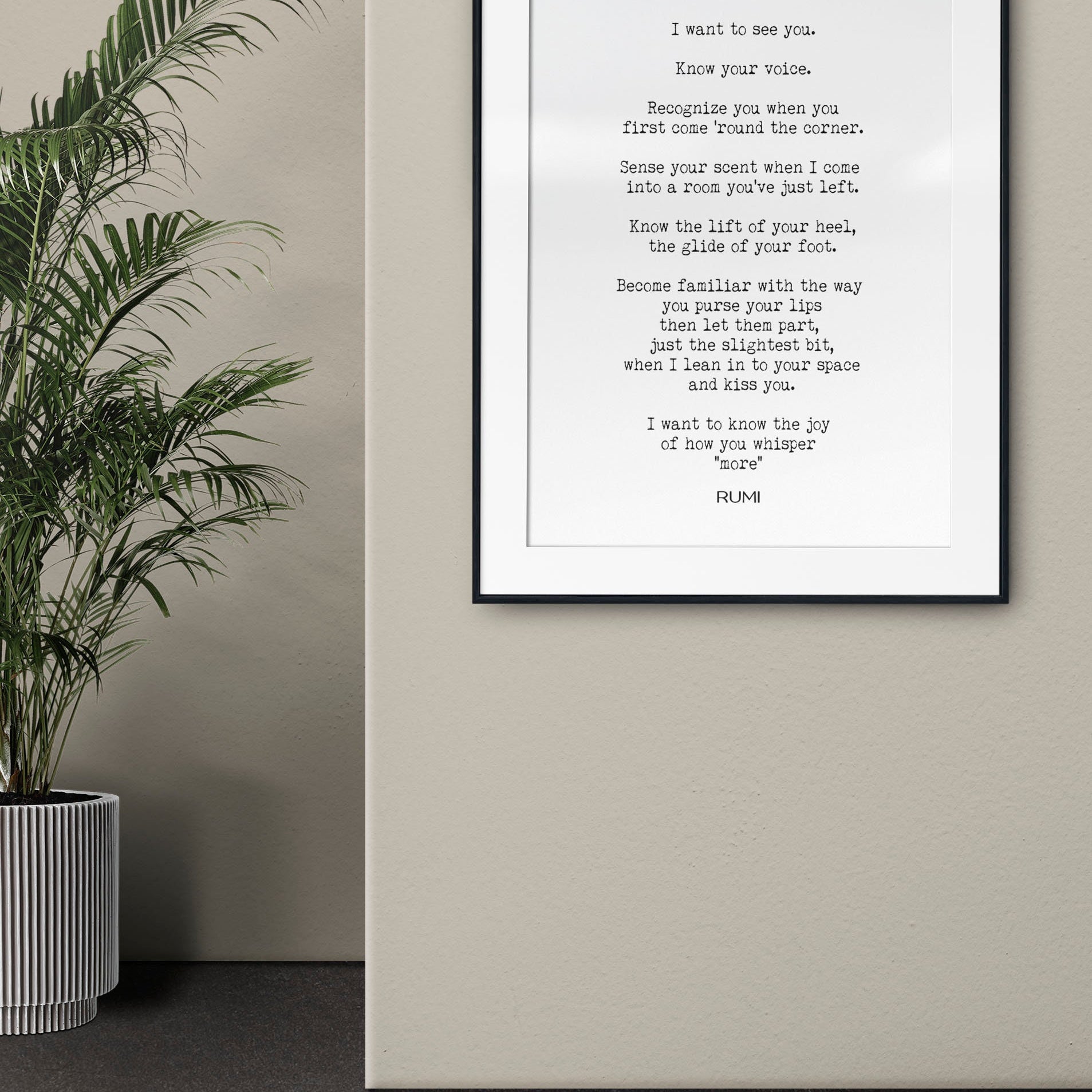 Rumi - I Want To See You Poem Wall Art Prints, Black & White Wall Decor, Romantic Love Poetry Unframed and Framed Art