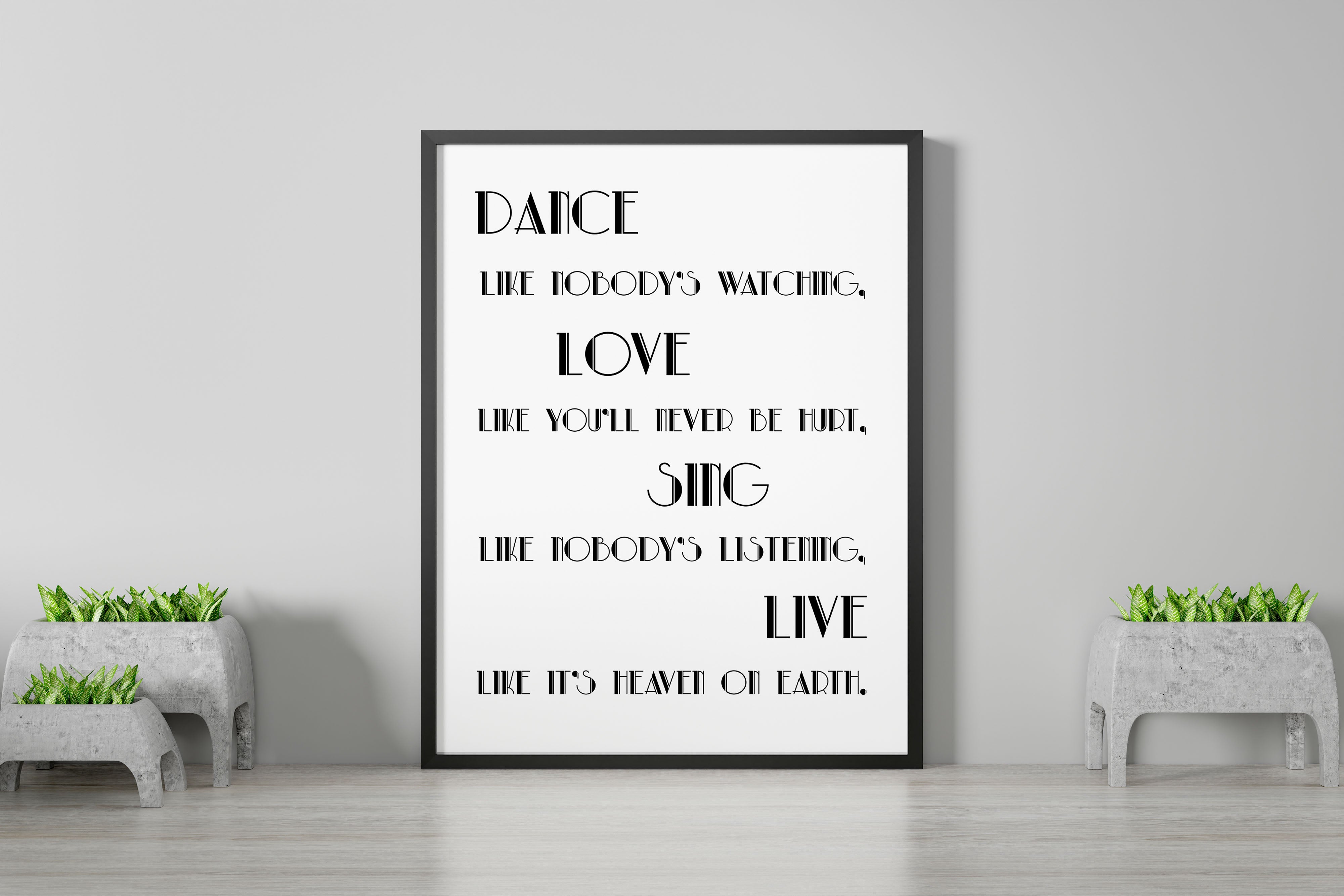 Dance Love Sing Live Quote Print