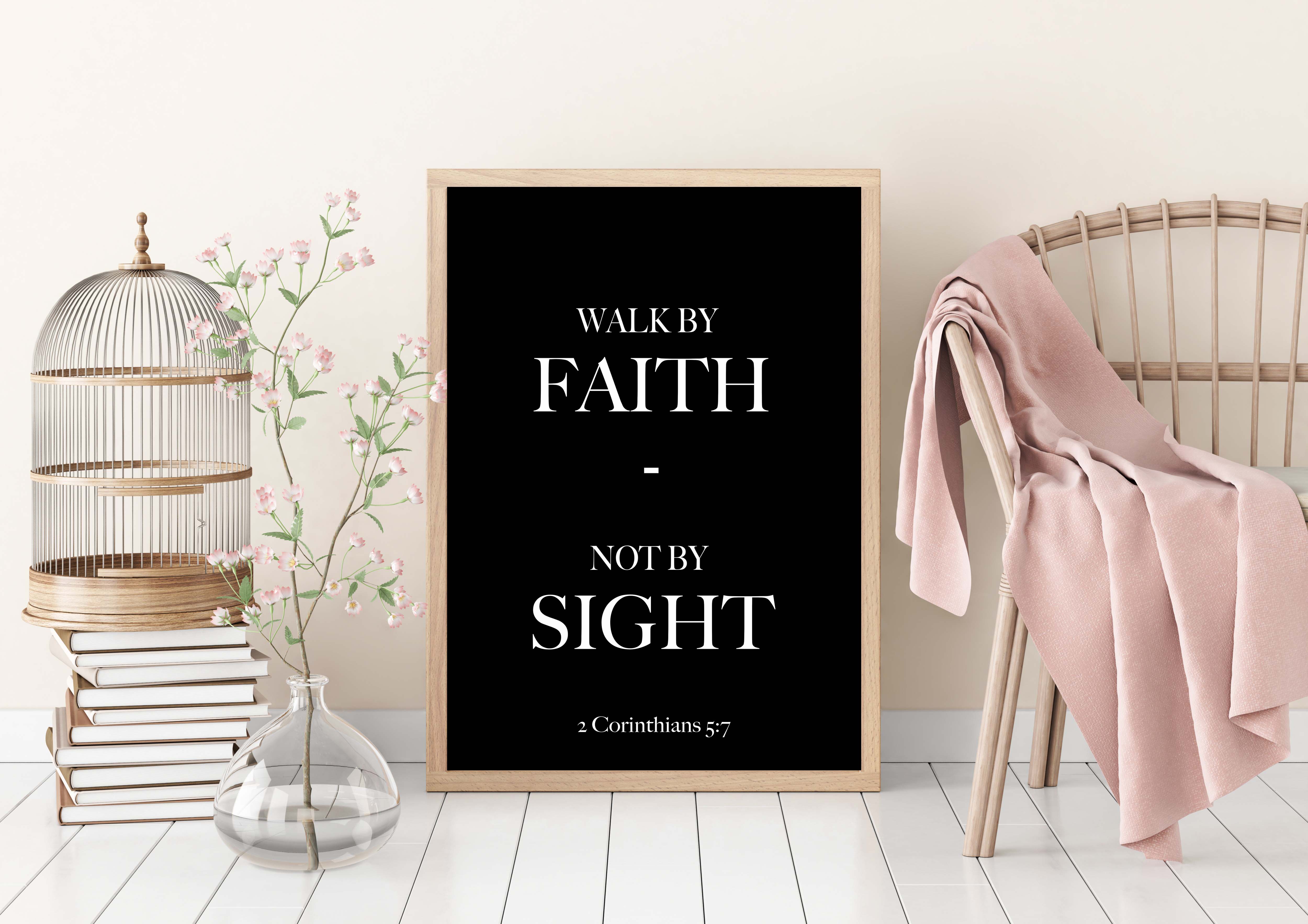 Walk By Faith Not By Sight Quote Print
